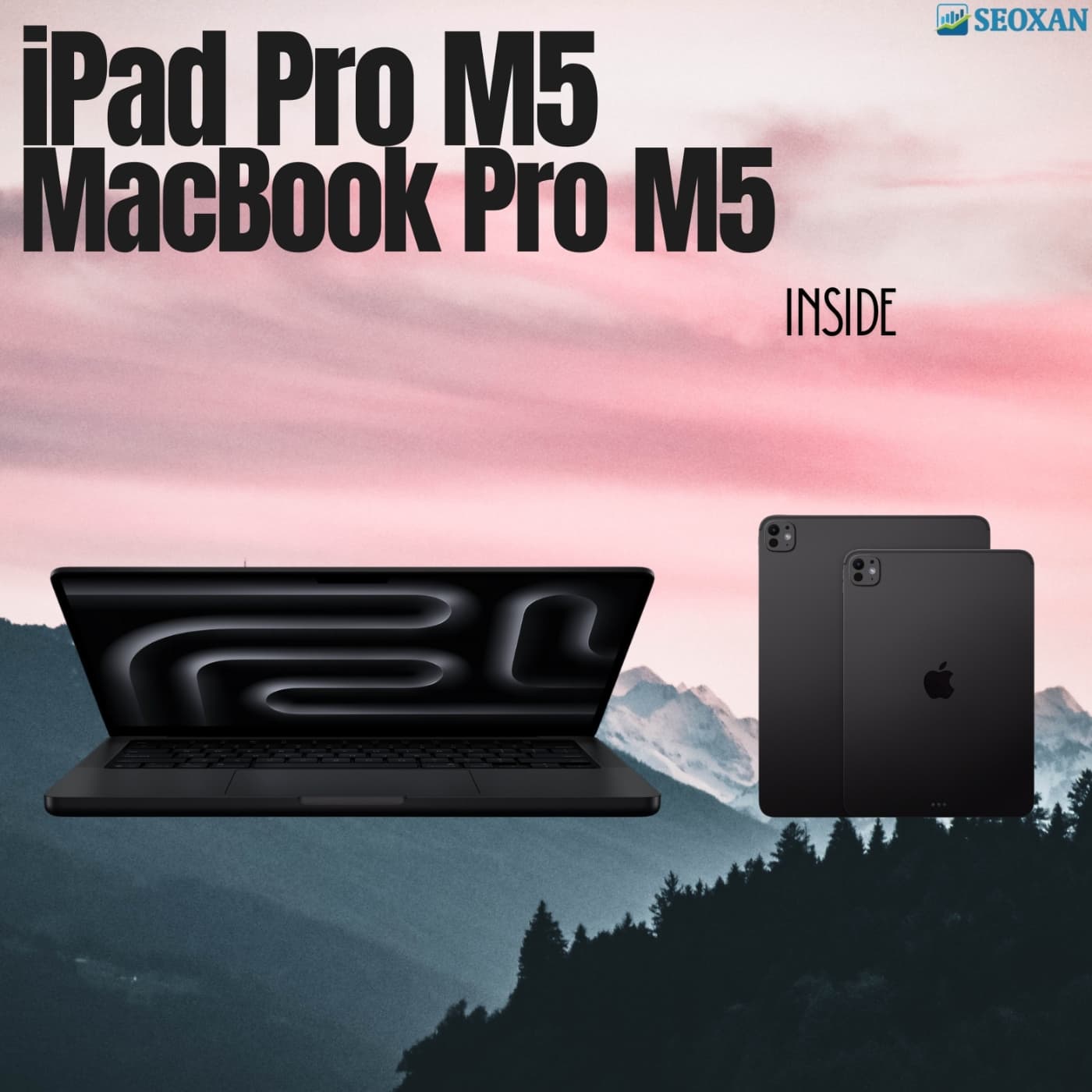 INSIDE "iPad Pro M5 & Macbook Pro M5"