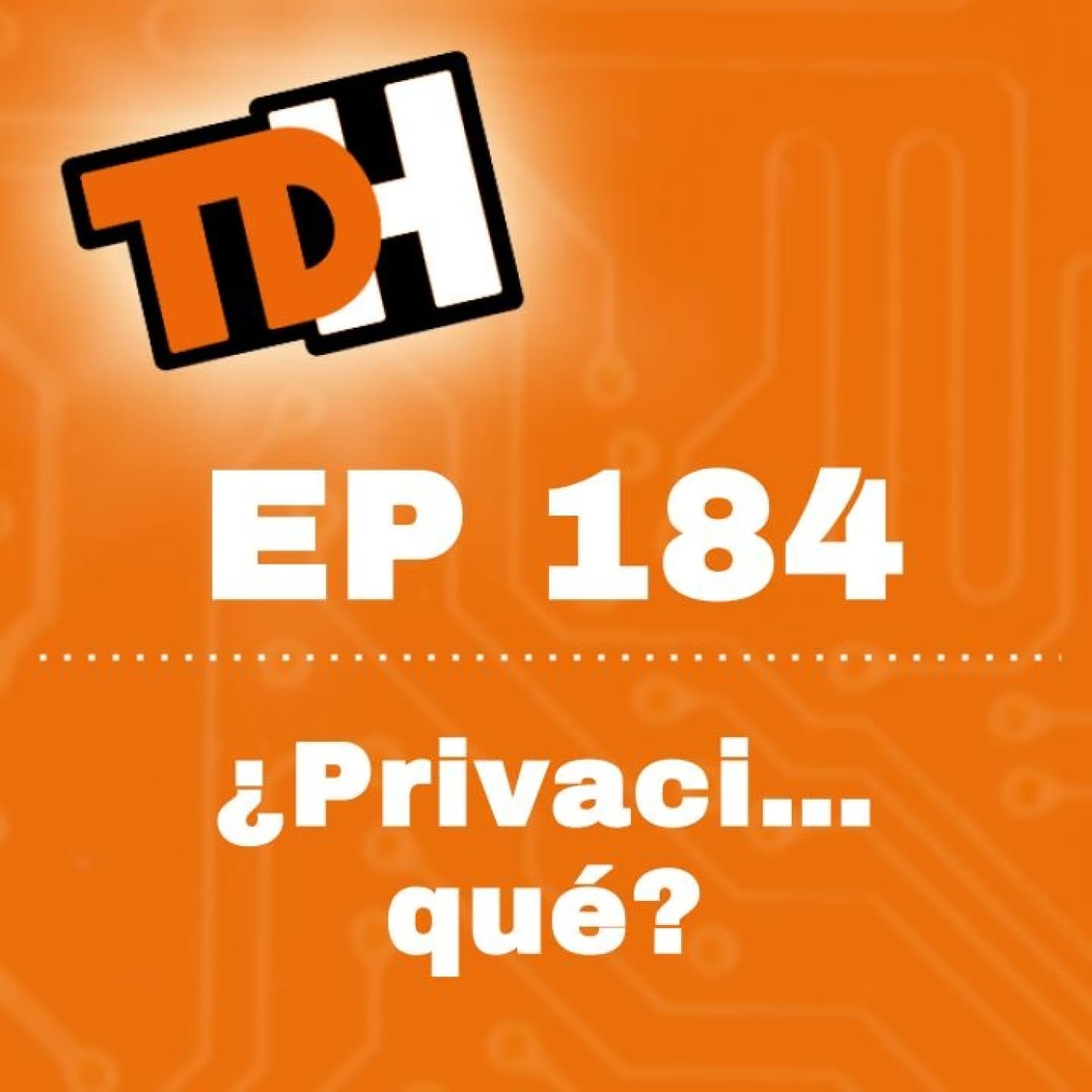 184 ¿Privaci... qué?