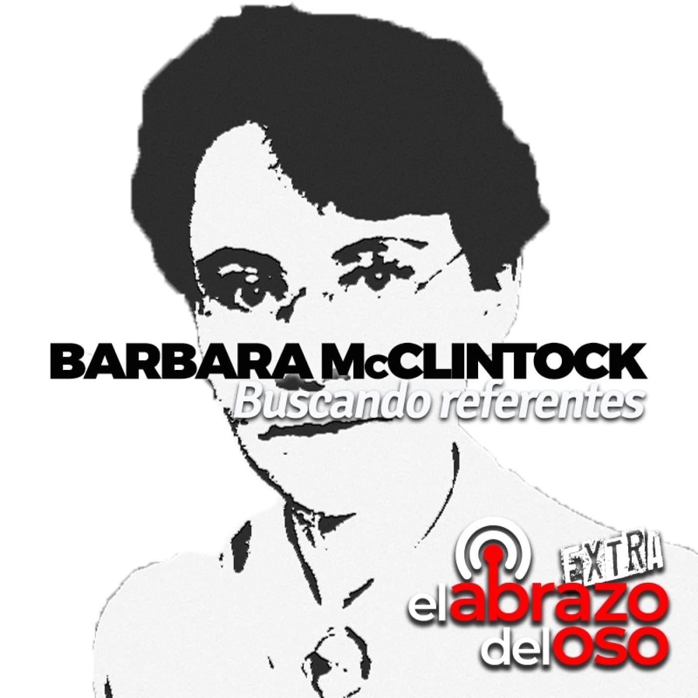 Barbara McClintock – Buscando Referentes - Episodio exclusivo para mecenas
