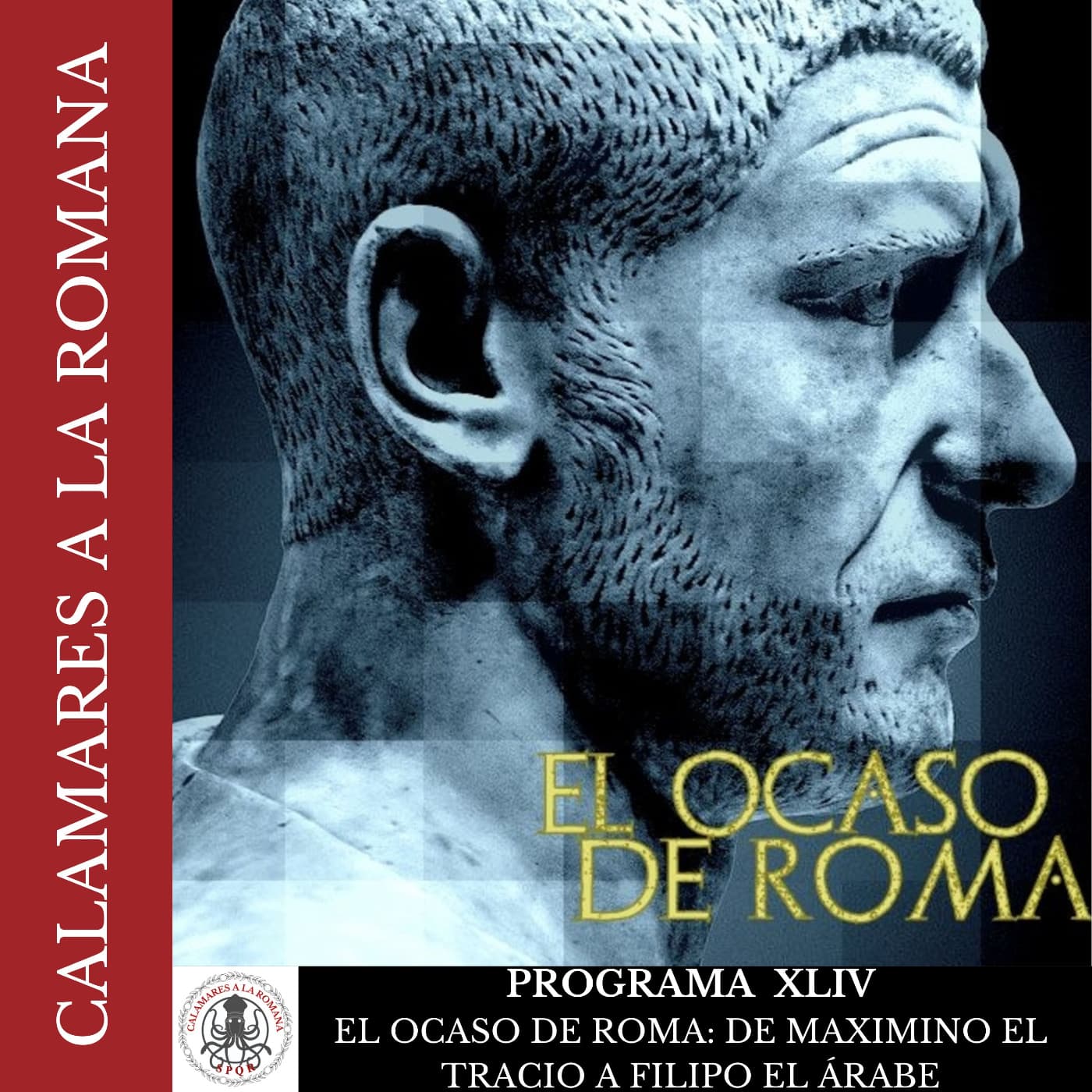 XLIV. El Ocaso de Roma: De Maximino el tracio a Filipo el Árabe