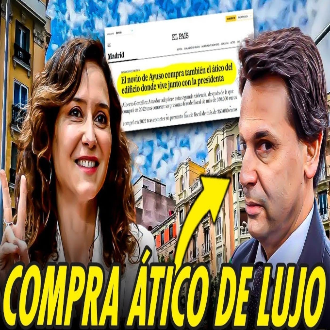 AYUSO Y SU NOVIO COMPRAN EL ÁTICO DE LUJO DONDE VIVÍAN A PRECIO DE GANGA