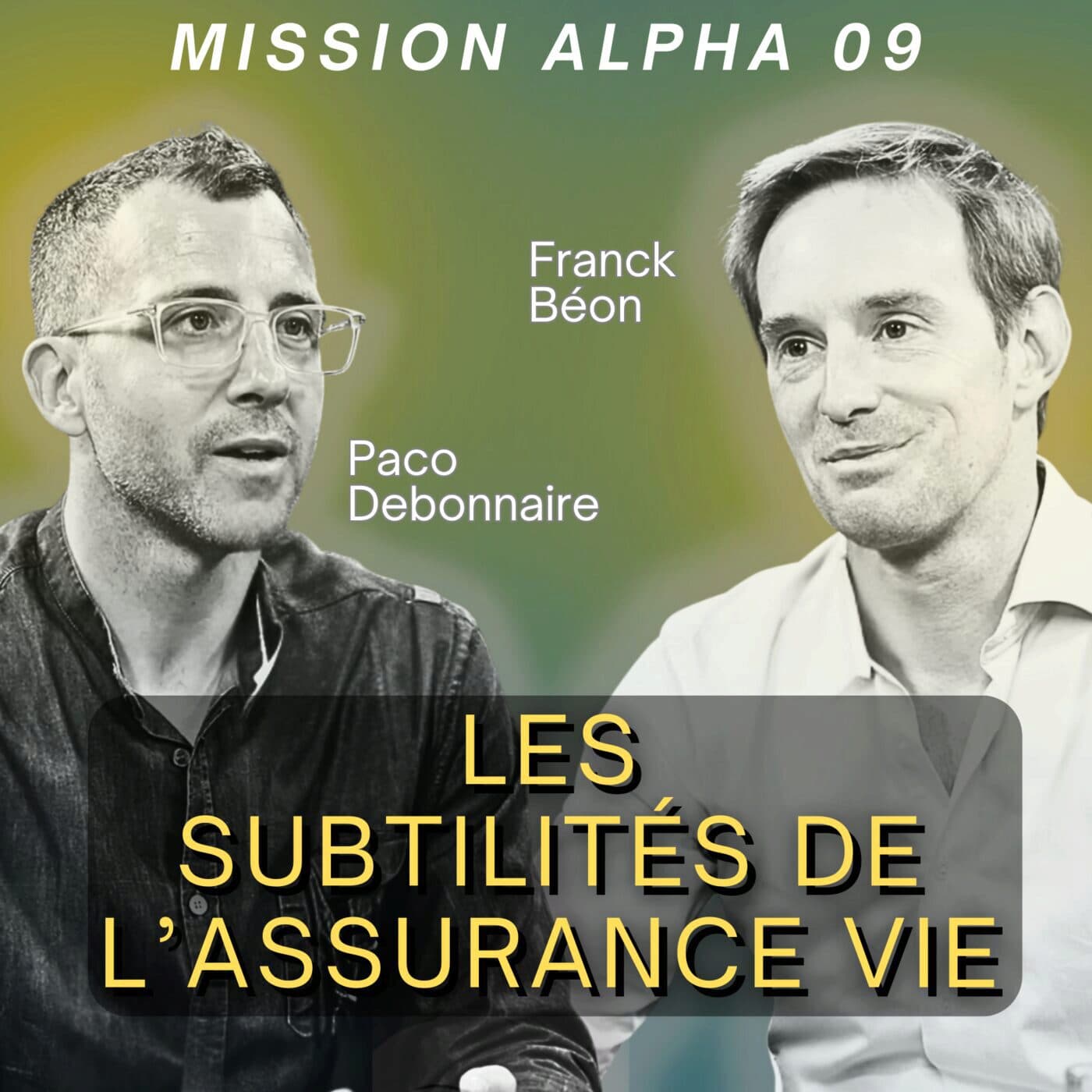 Les subtilités de l’assurance-vie - Mission Alpha #09