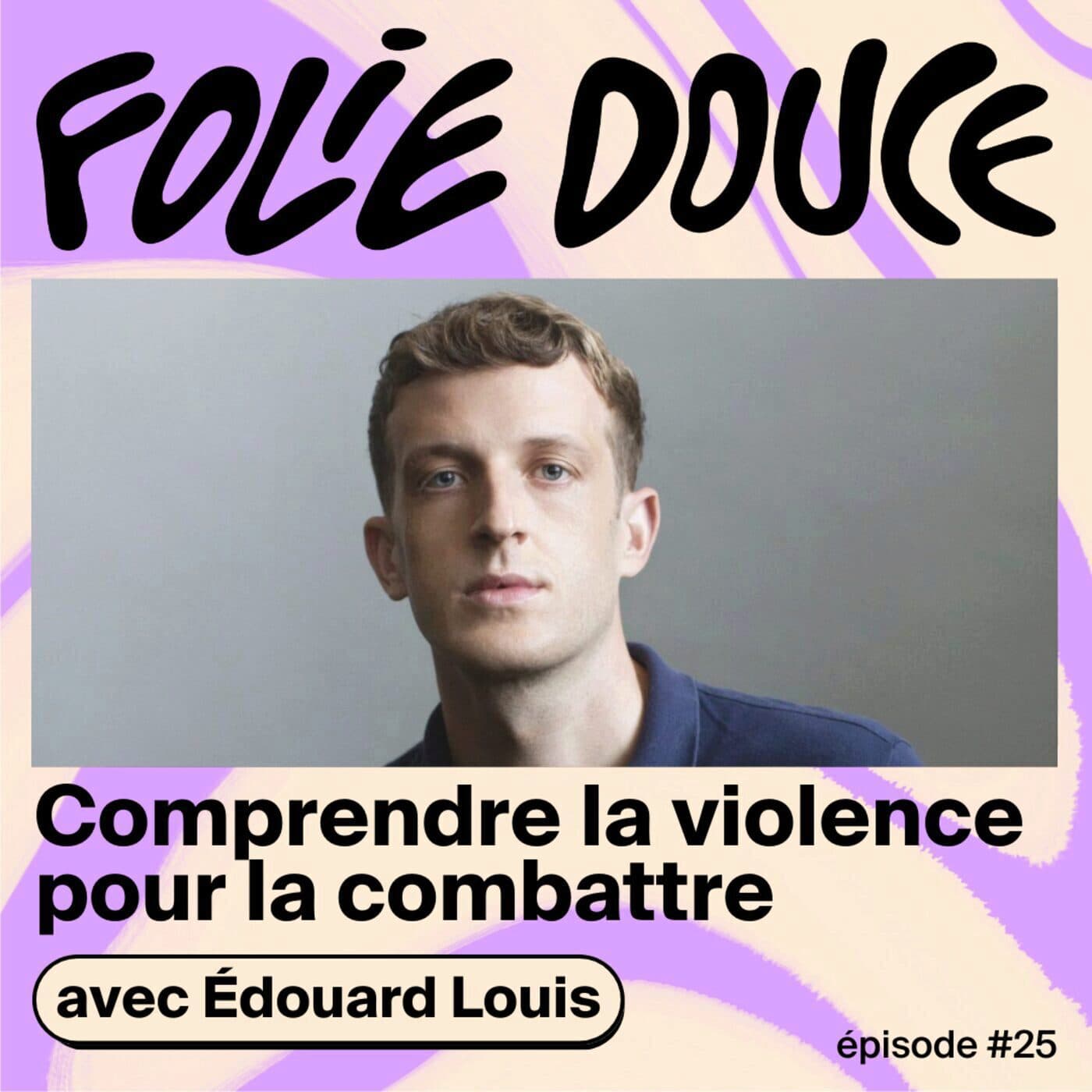 Édouard Louis, comprendre la violence pour la combattre