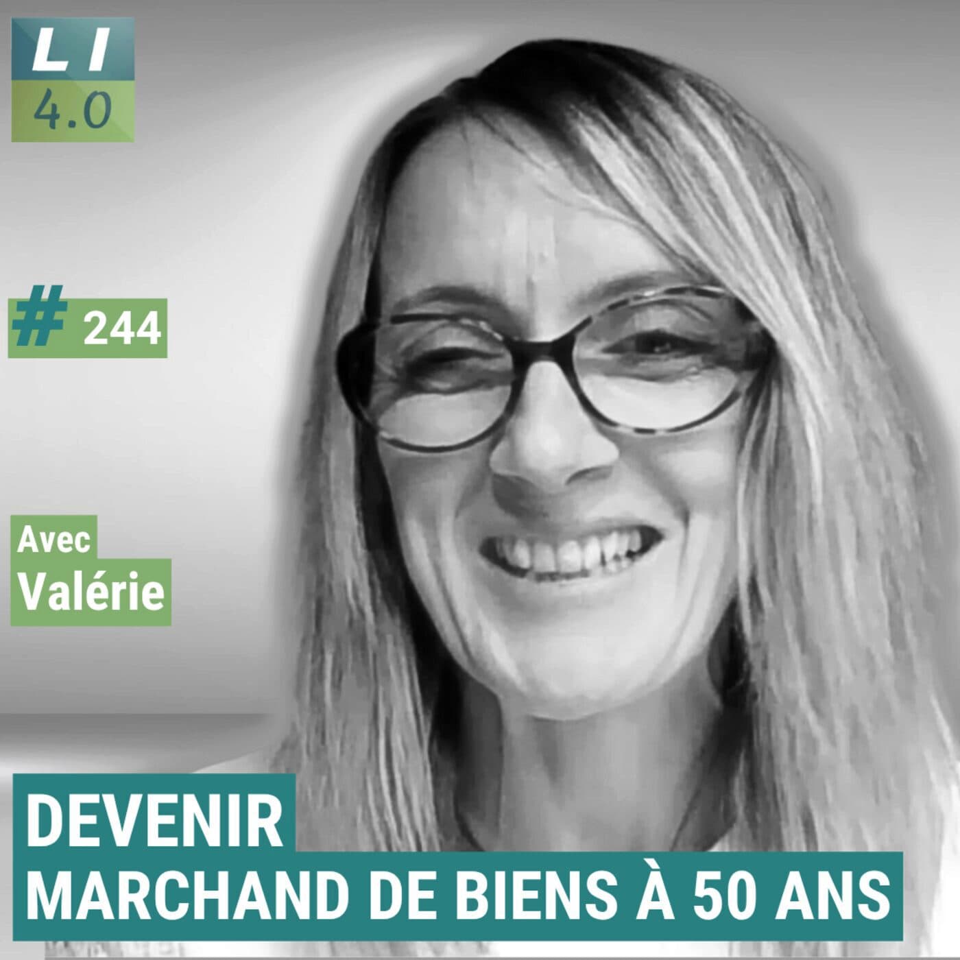 244 - Devenir marchand de biens à 50 ans, avec Valérie