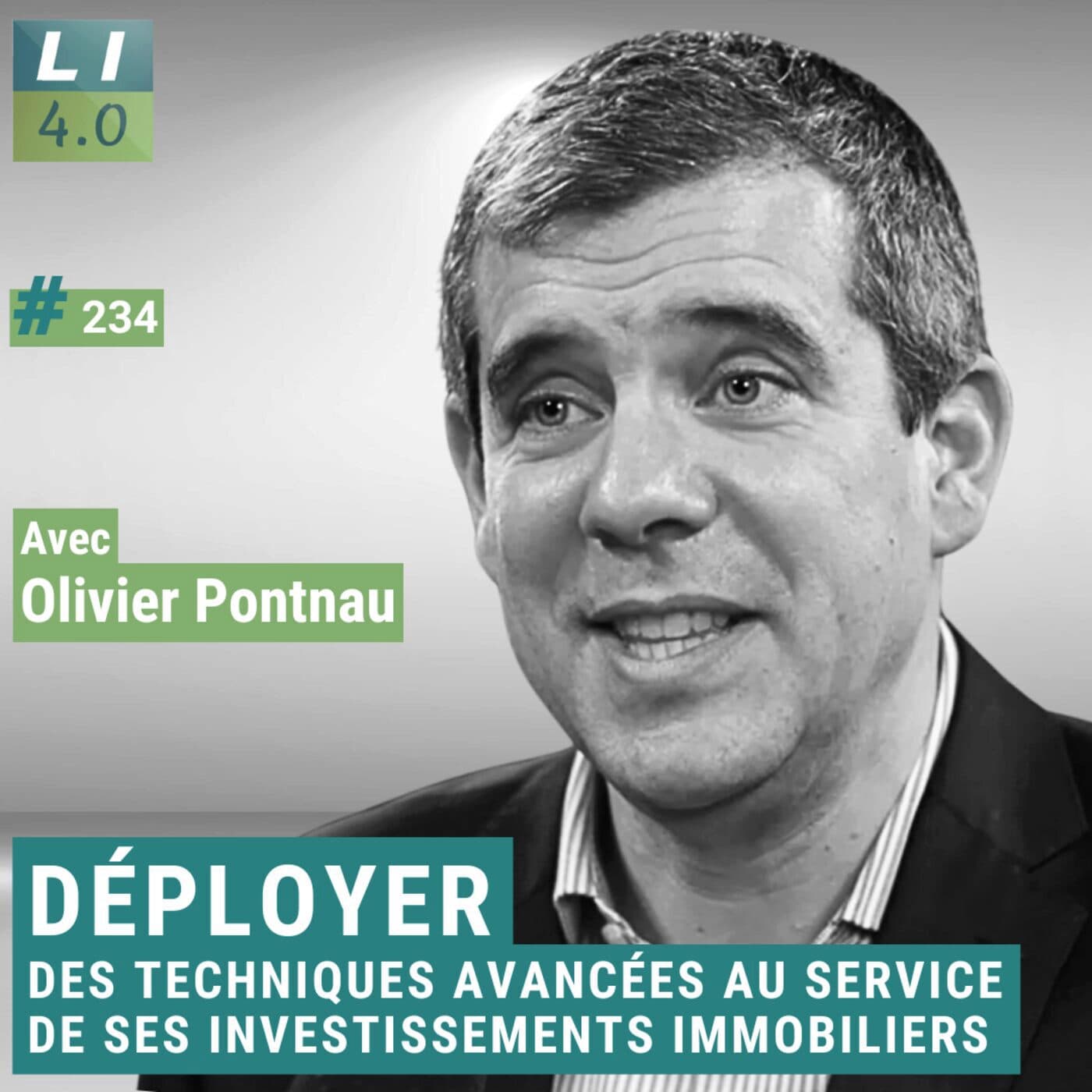 234 - Déployer des techniques avancées pour ses investissements immobiliers, avec Olivier Pontnau