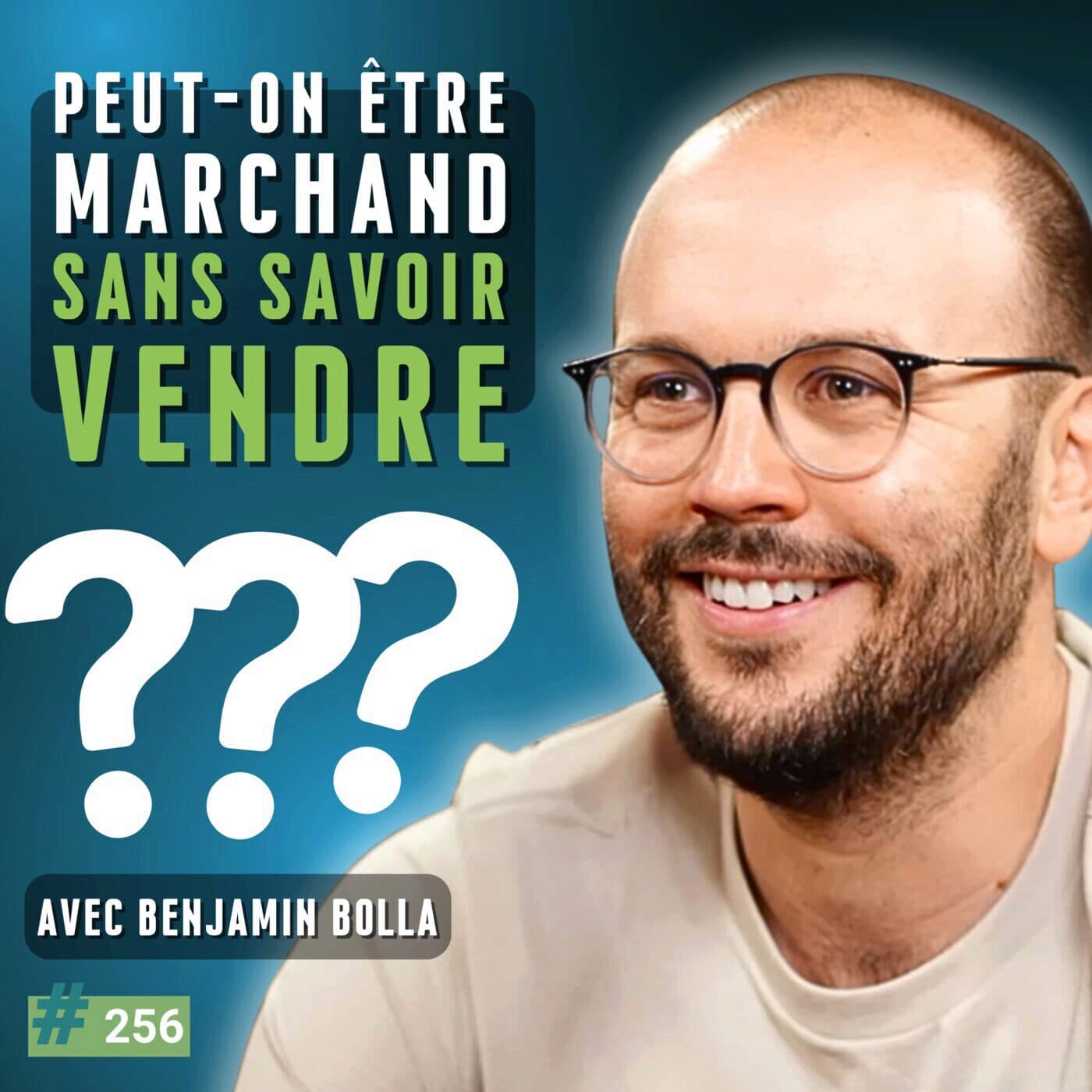 256 - L’analyse, pas la tchatche : le vrai moteur du succès en marchands de biens, avec Benjamin Bolla (Collaboration Cercle MDB)