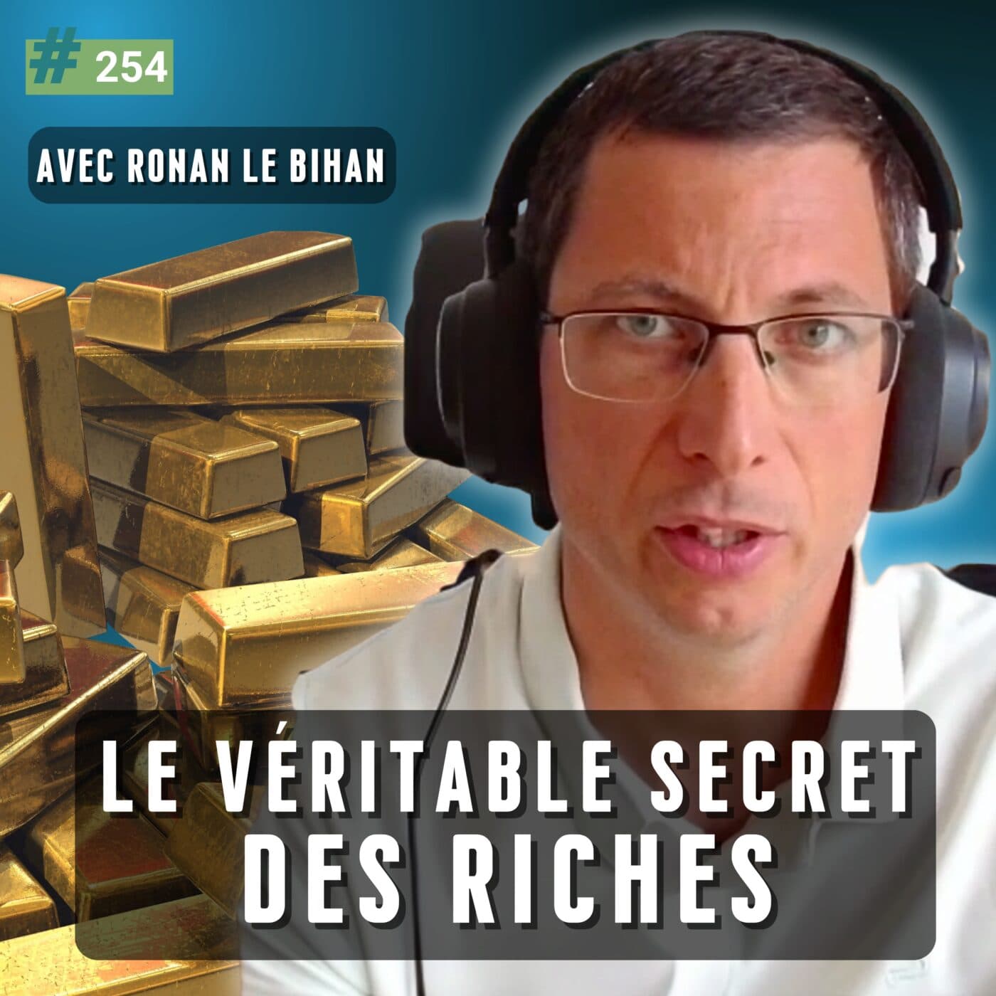 254 - Crédit Lombard : Le secret des riches pour ne jamais vendre, avec Ronan Le Bihan (Prosper Conseil)