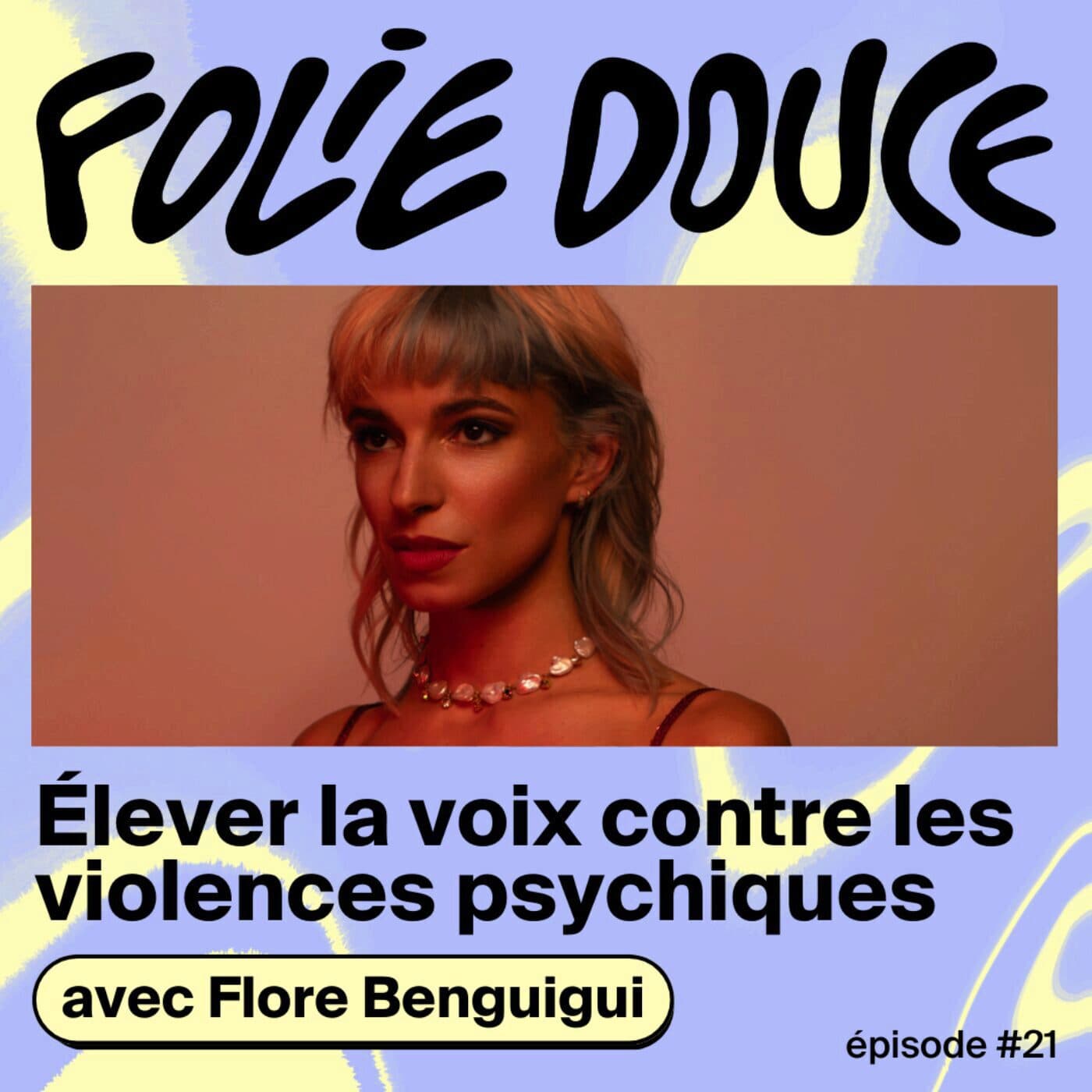 Flore Benguigui, élever la voix contre les violences psychiques