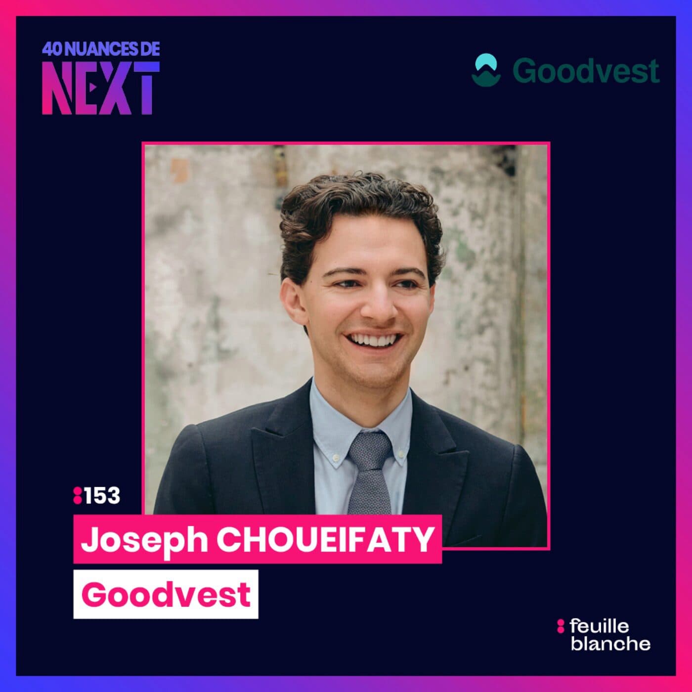 :153 La fintech qui fait rimer épargne et impact - Jospeh Choueifaty - Goodvest