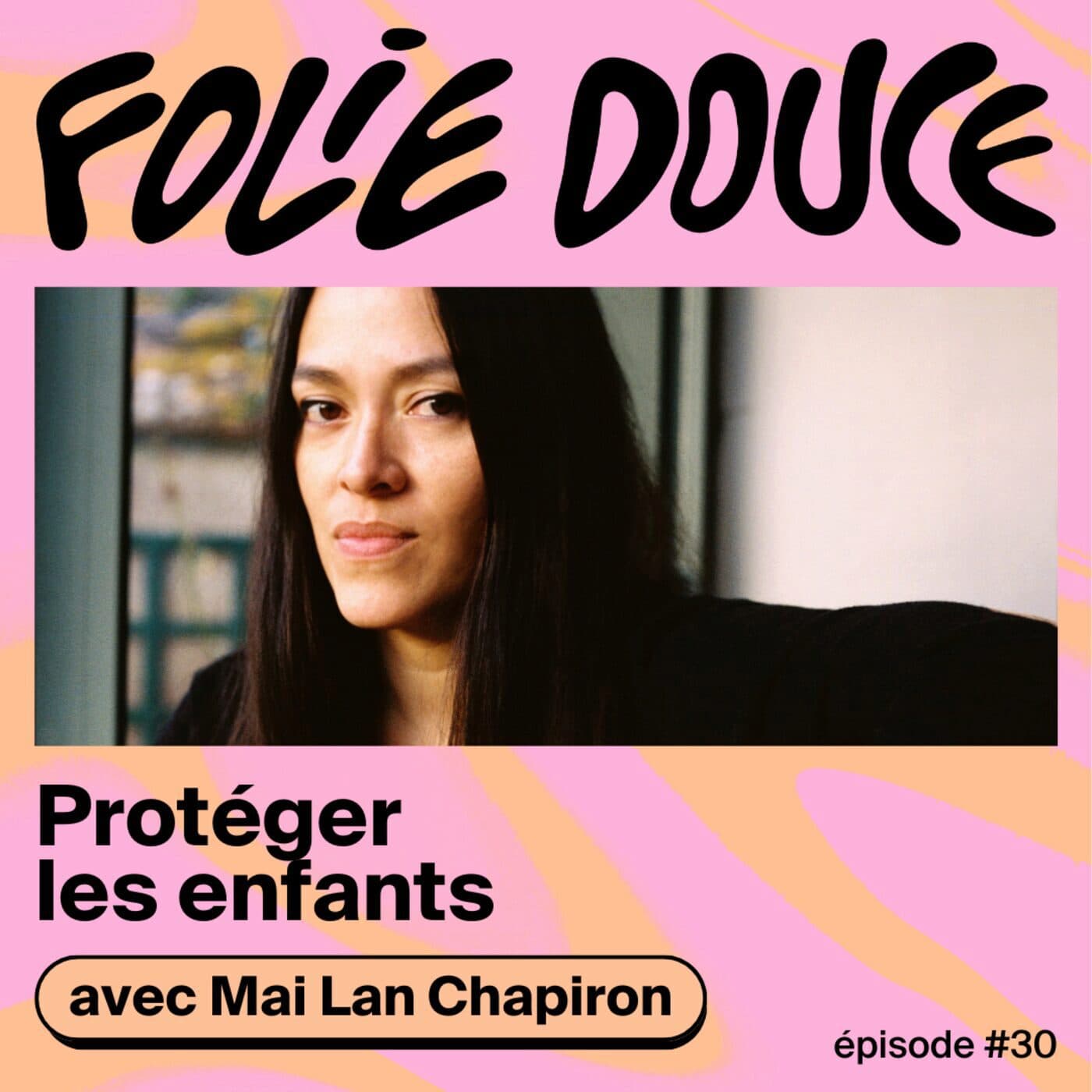 Mai Lan Chapiron, protéger les enfants
