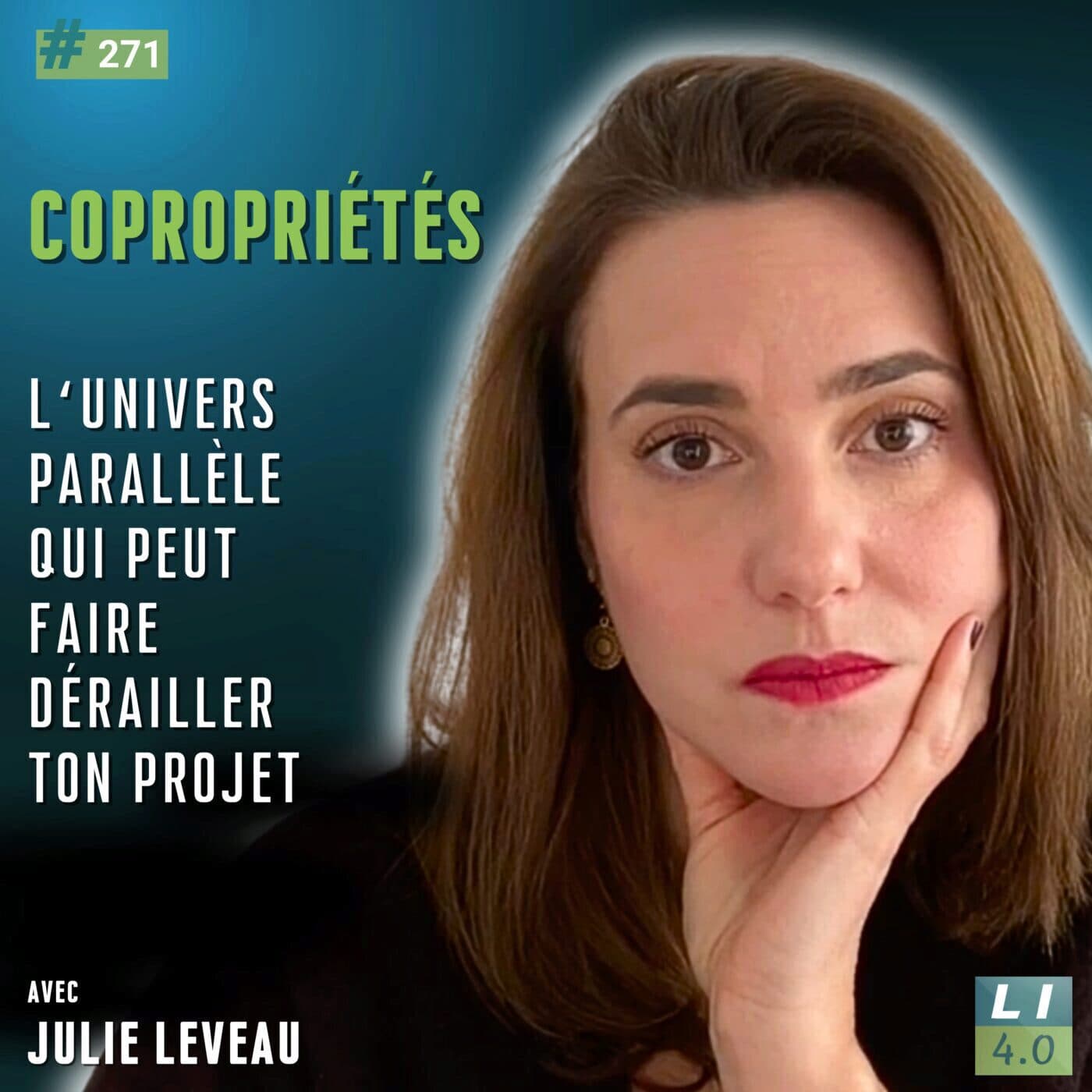 271 - Copropriété : l’univers parallèle qui peut faire tomber ton projet (avec Julie Leveau)