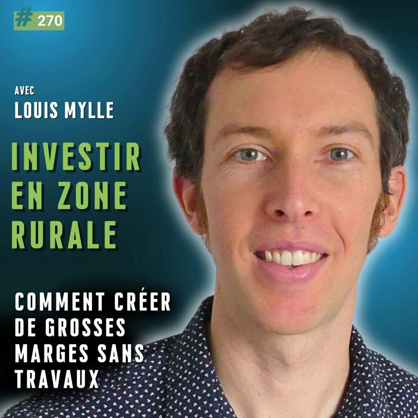 270 - Investir en zone rurale : comment créer de grosses marges sans travaux