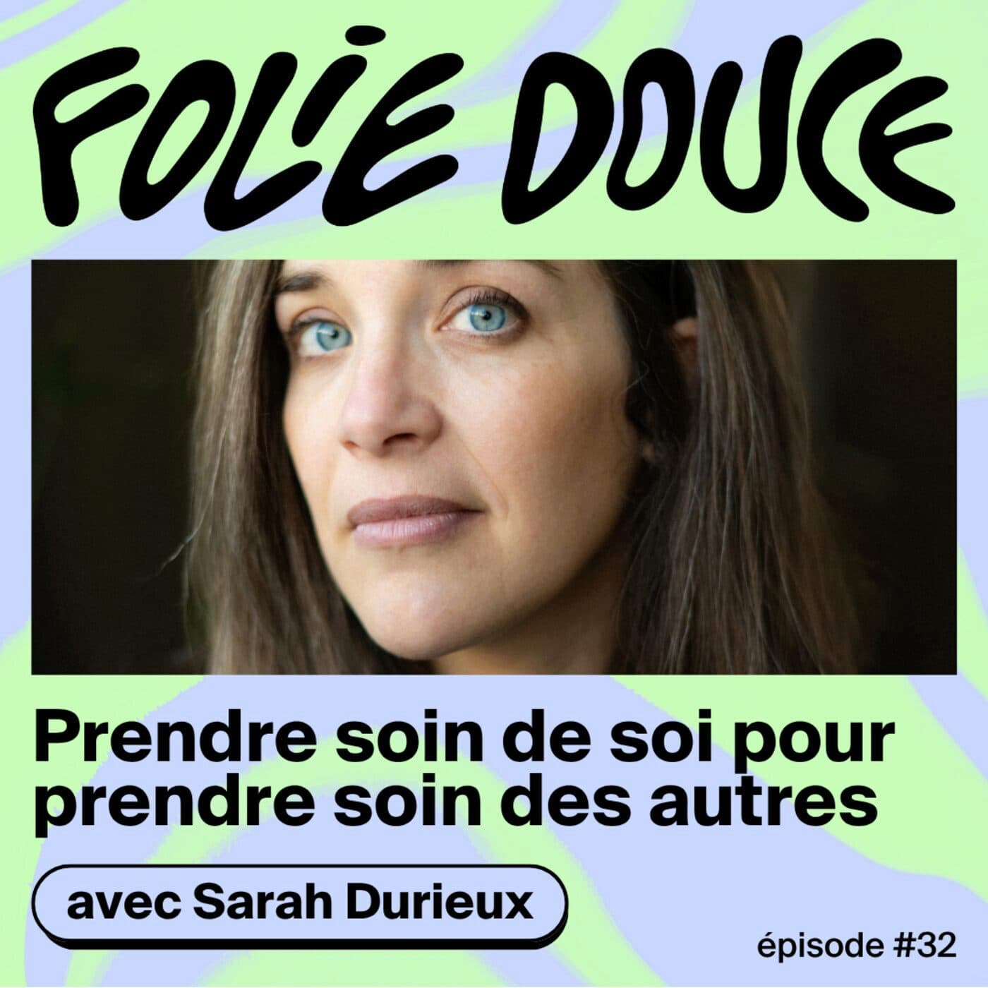 Sarah Durieux, prendre soin de soi pour prendre soin des autres