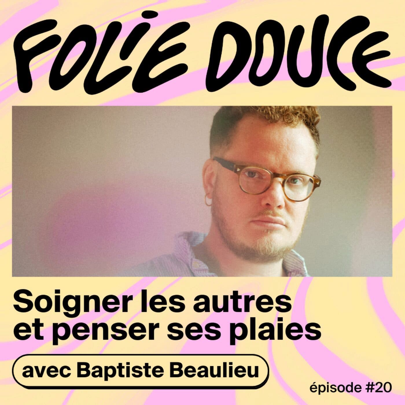 Baptiste Beaulieu, soigner les autres et penser ses plaies