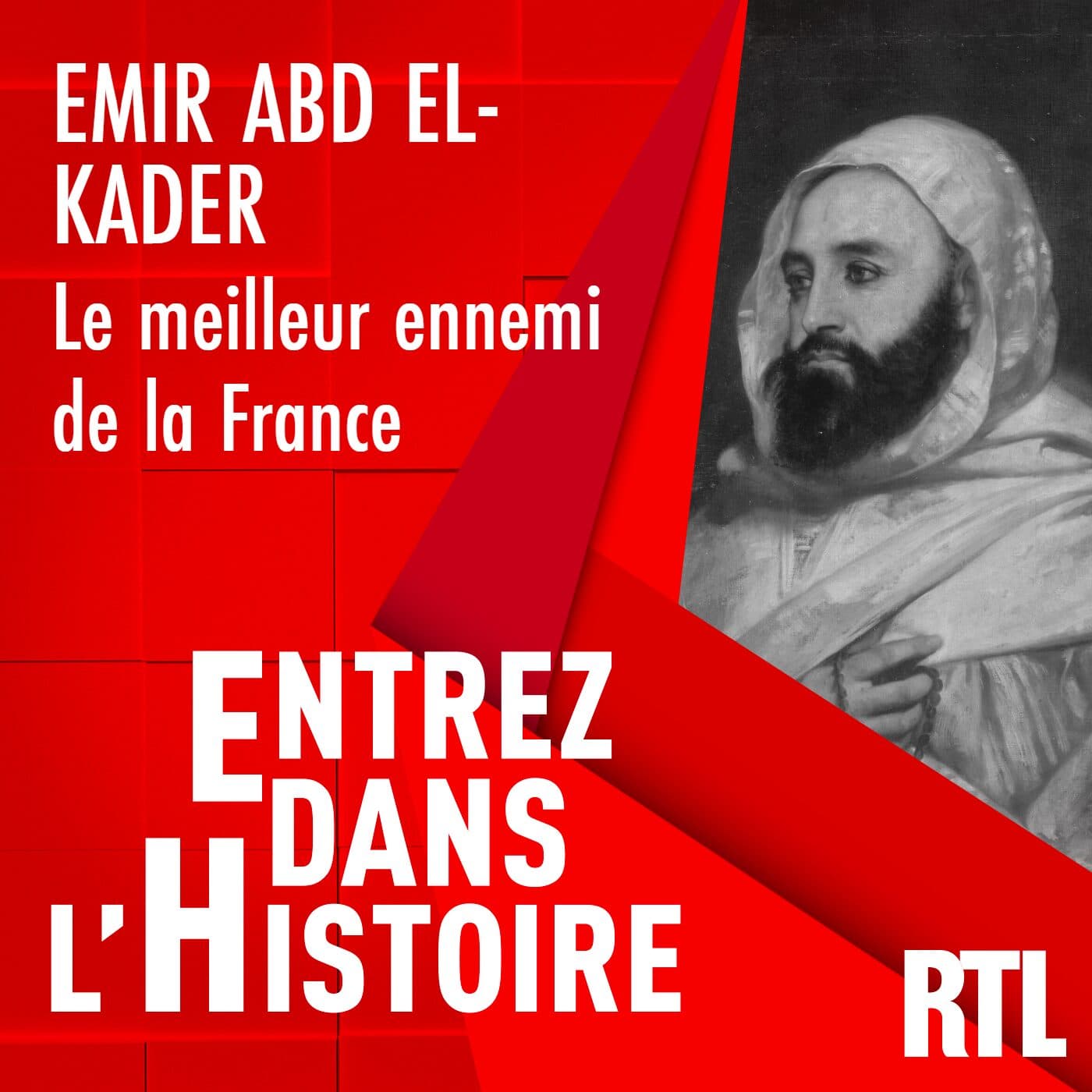 L'émir Abd el-Kader, le meilleur ennemi de la France