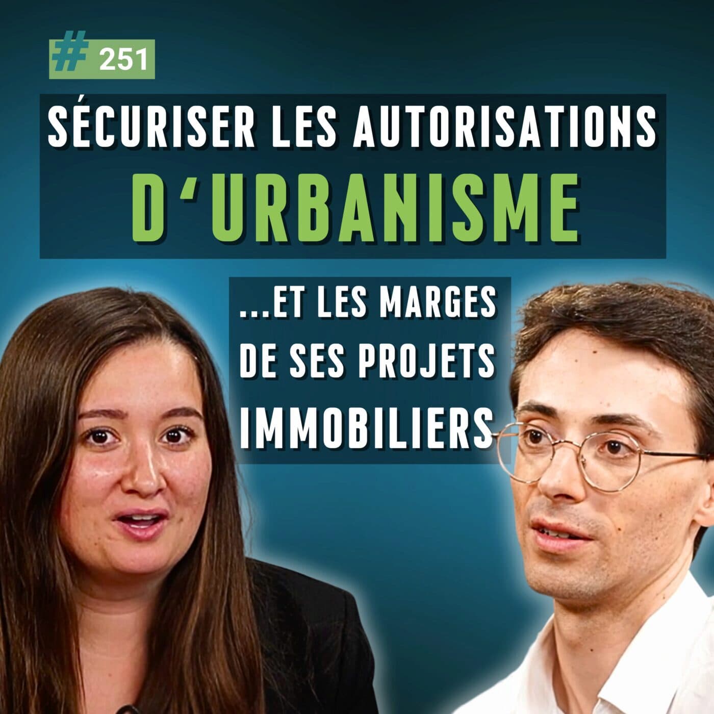 251 - Sécuriser les autorisations d’urbanisme (et les marges de ses projets immobiliers), avec Asten Avocats