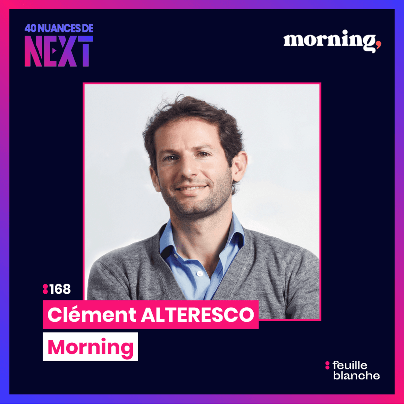 :168 Morning : la stratégie française qui réinvente l’expérience au bureau - Clément Alteresco
