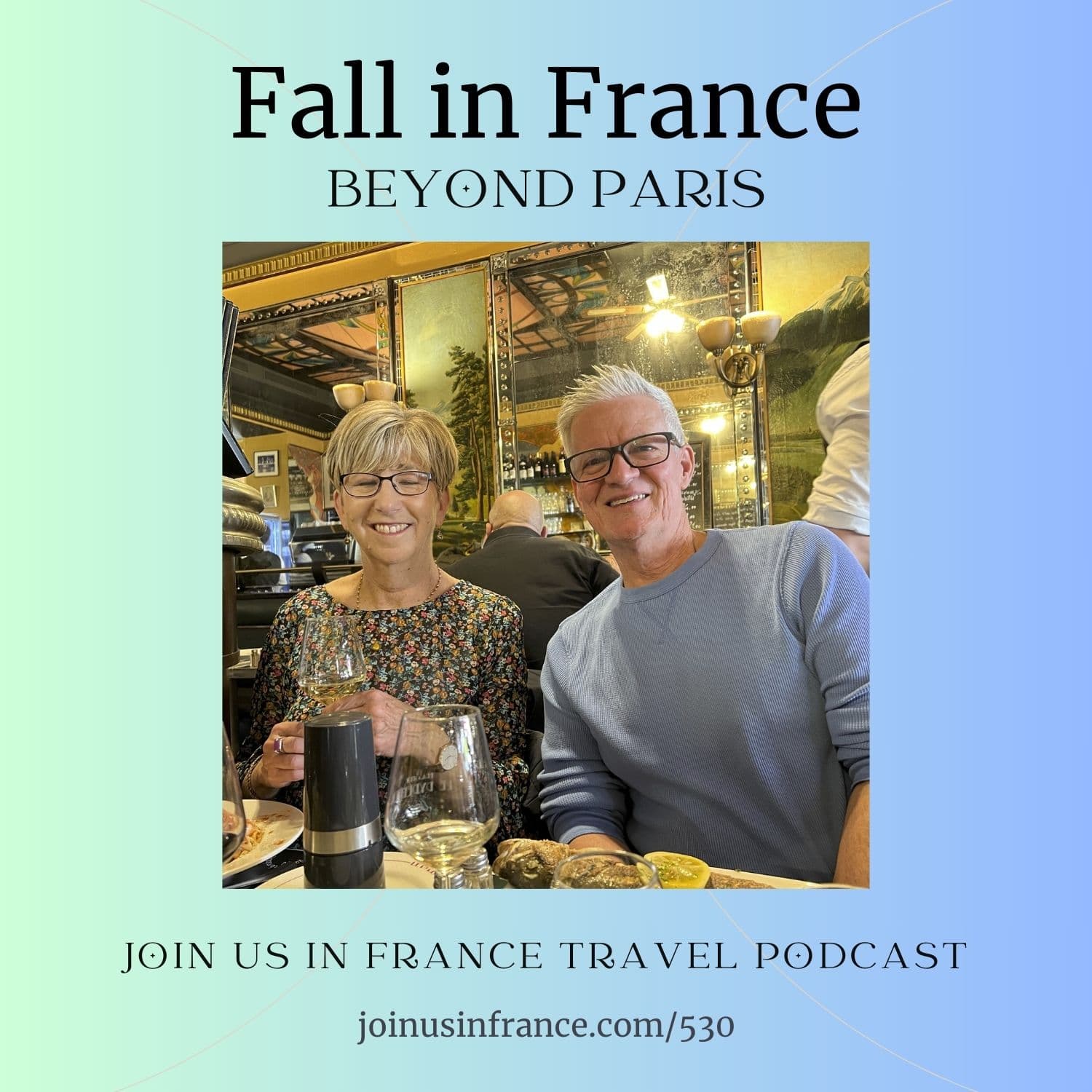 Enjoying the Fall in France Beyond Paris, Episode 530