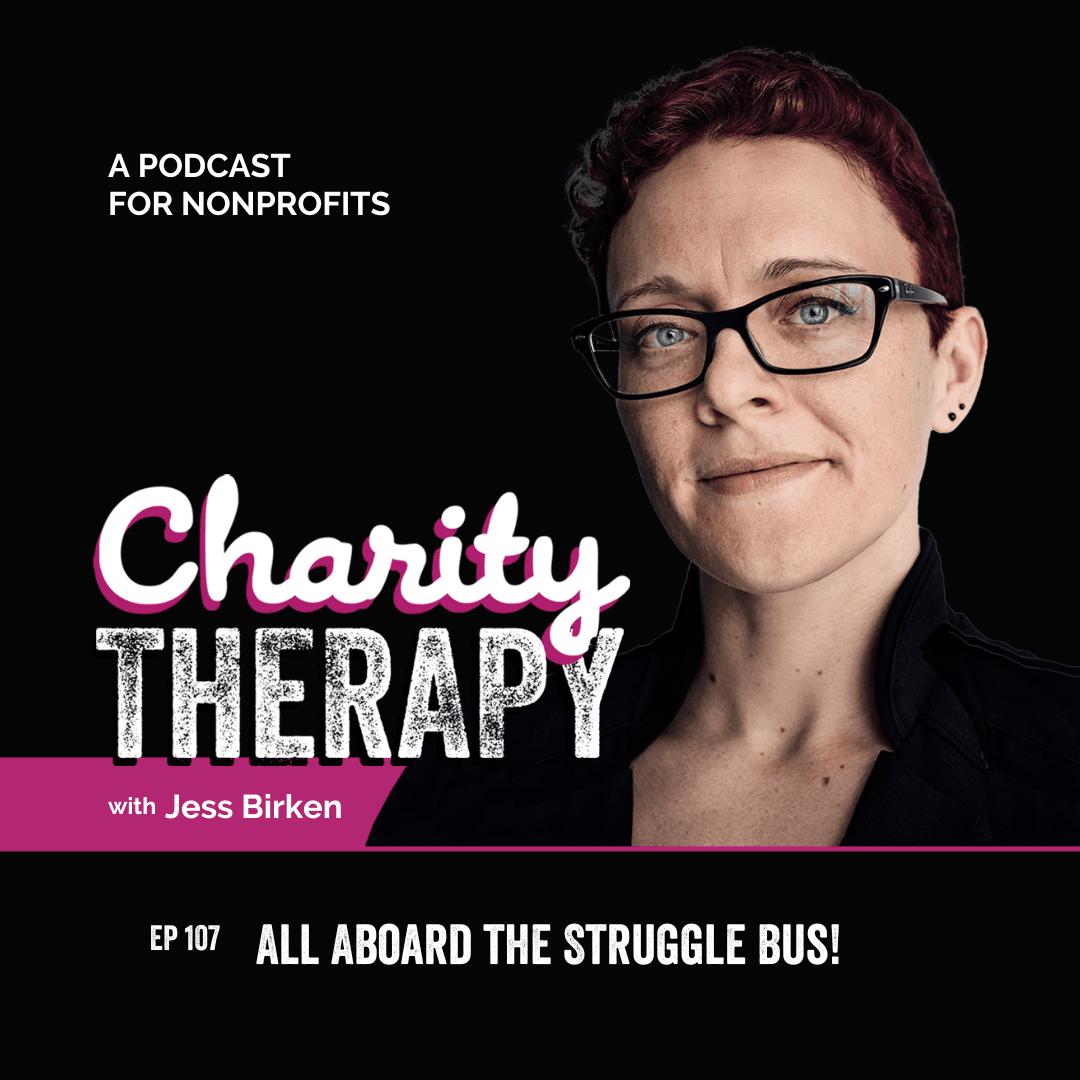 107: All Aboard the Struggle Bus!