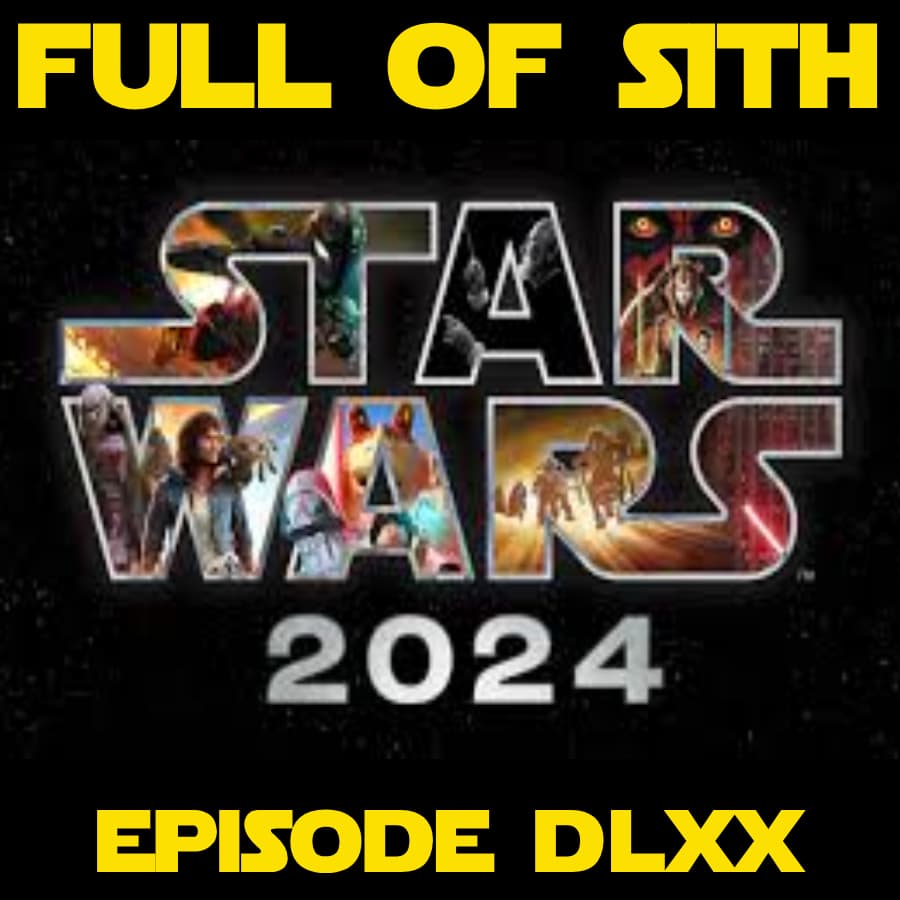 Episode DLXX: Star Wars 2024 - Year in Review