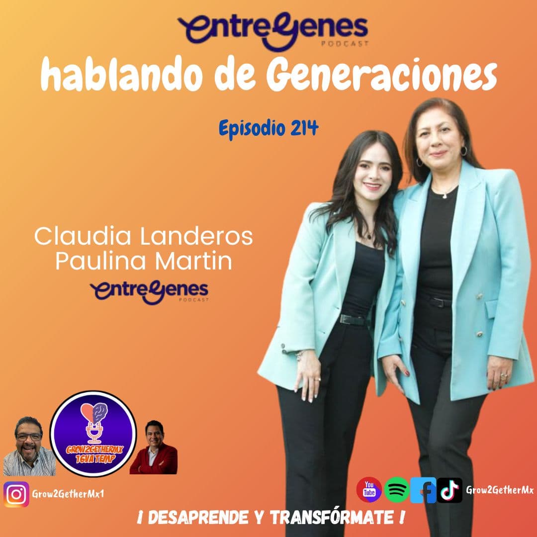214 Hablando de Generaciones || Claudia Landeros & Paulina Martin