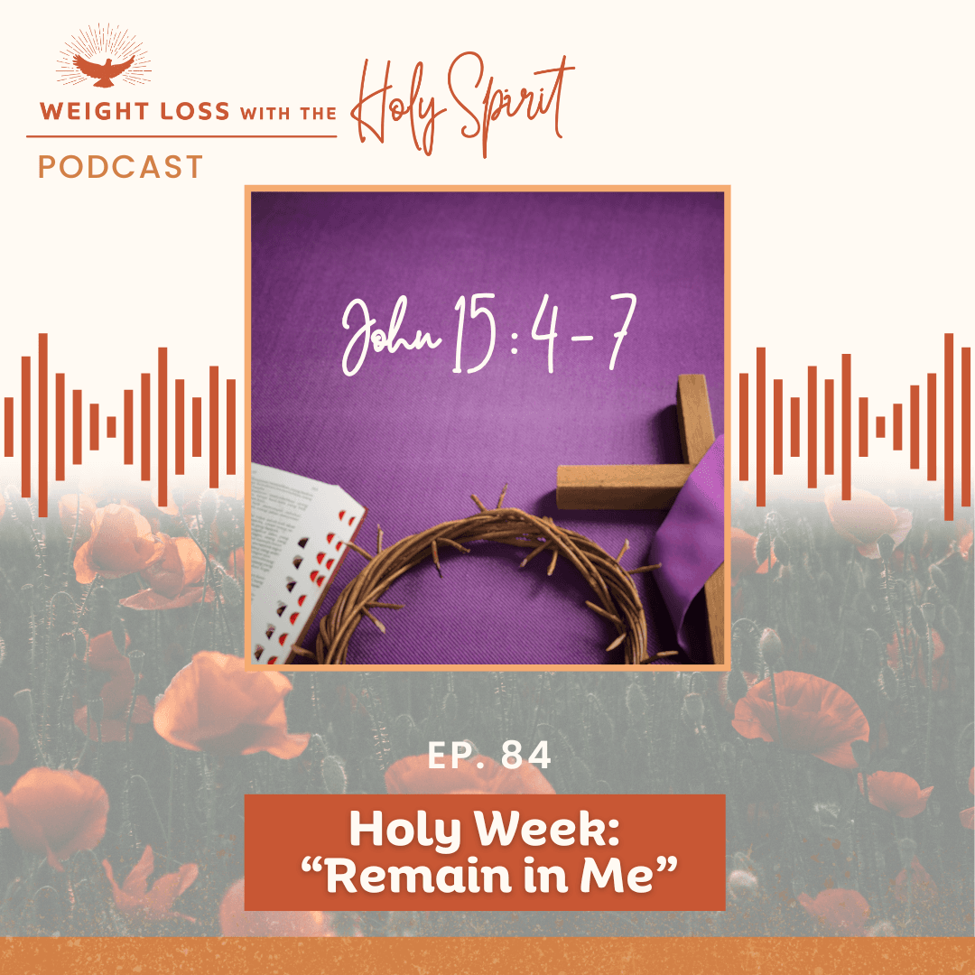Holy Week: "Remain in Me"