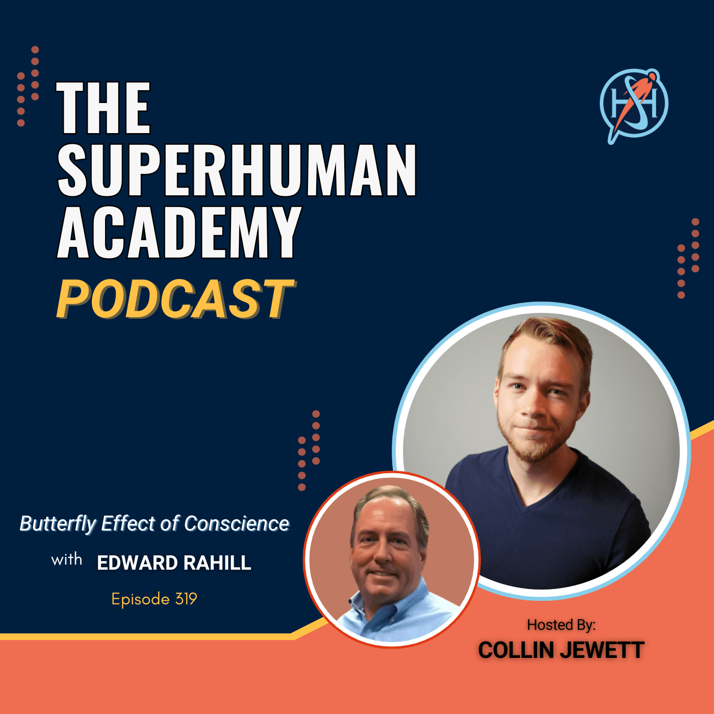 Ep. 319: Butterfly Effect of Conscience W/ Edward Rahill