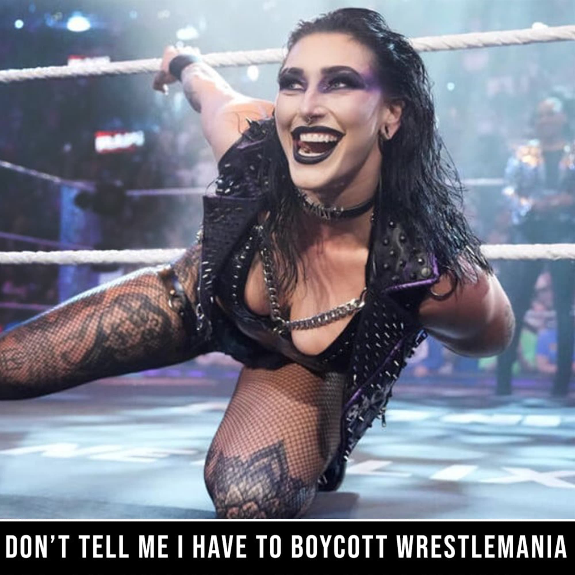 "Don't tell me I have to Boycott Wrestlemania"