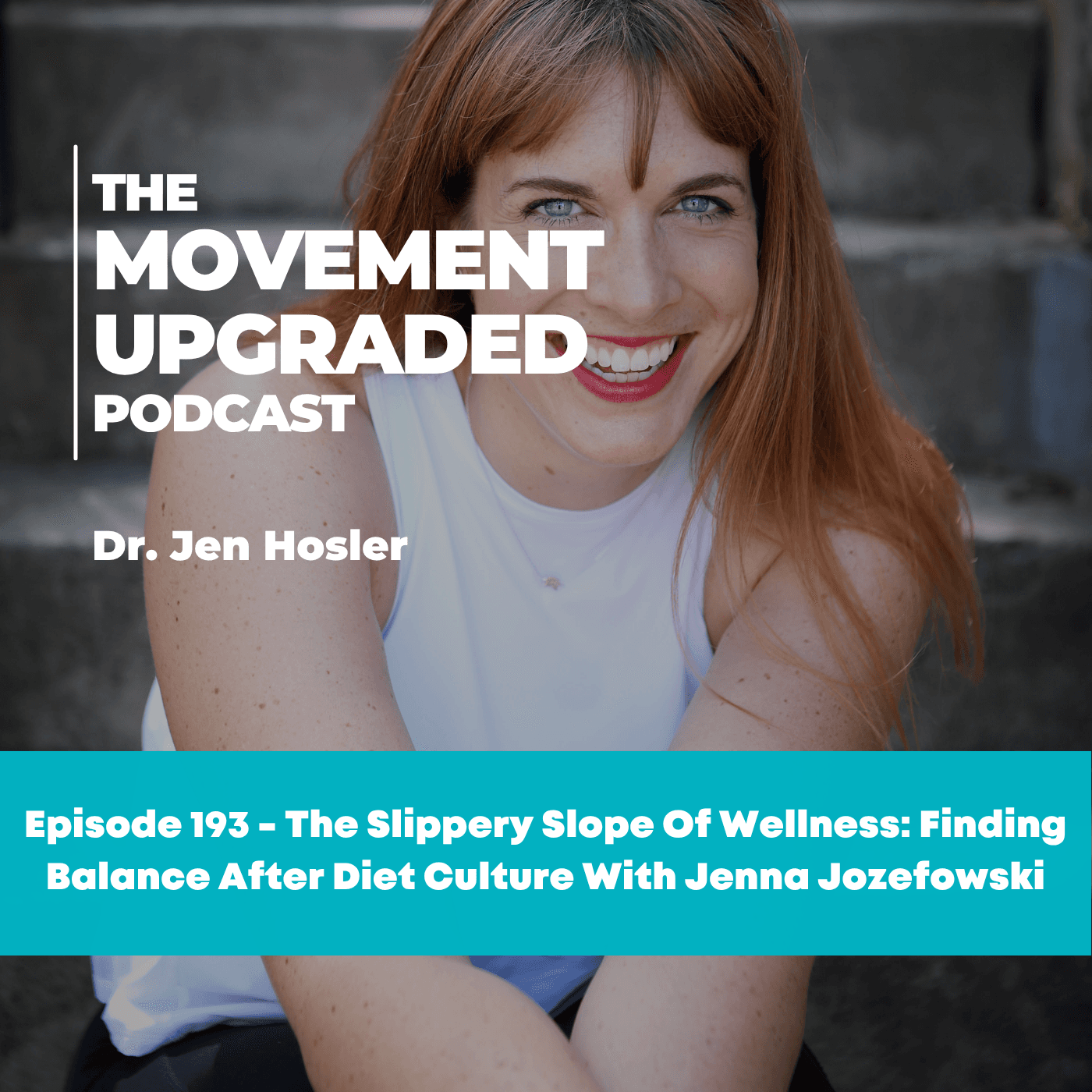 Episode 193 - The Slippery Slope Of Wellness: Finding Balance After Diet Culture With Jenna Jozefowski