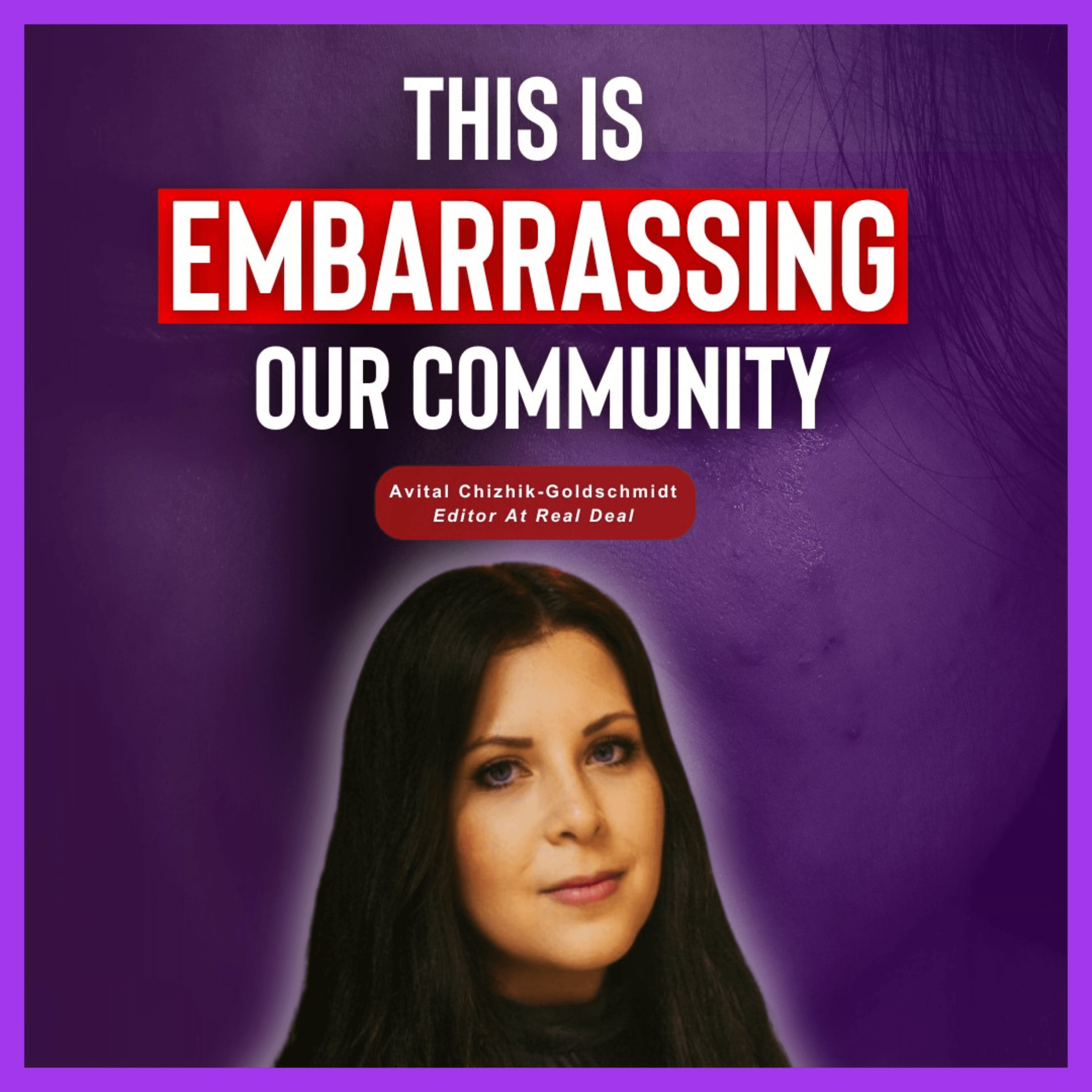 Avital Chizhik-Goldschmidt | We Can & Must Do Better