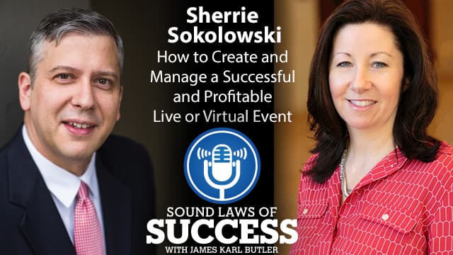 How to Create and Manage a Successful and Profitable Live or Virtual Event with Sherrie Sokolowski