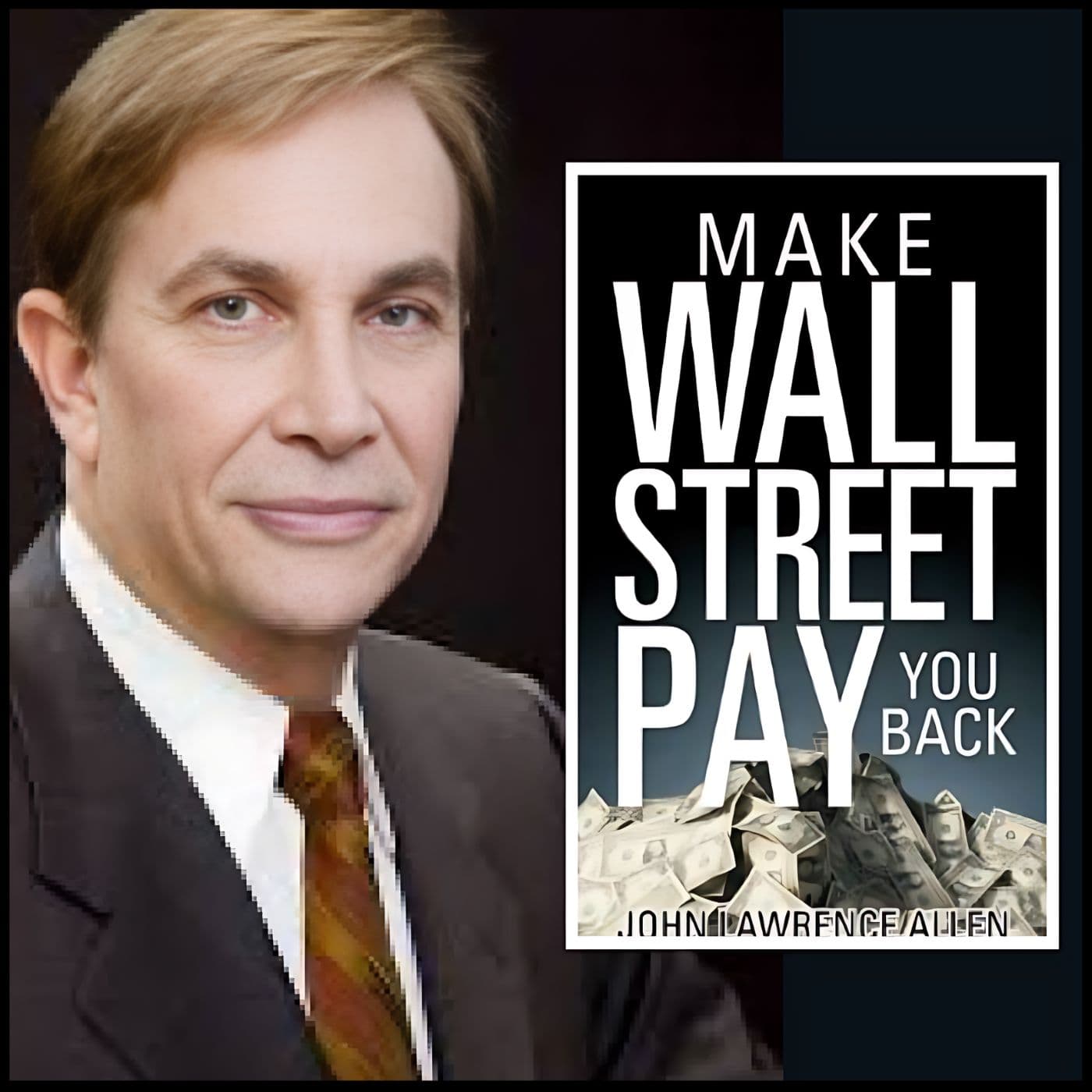 2334 FBF: Investment Fraud on Wall Street with John Lawrence Allen Former LA Deputy District Attorney & Author of 'Make Wall Street Pay You Back'