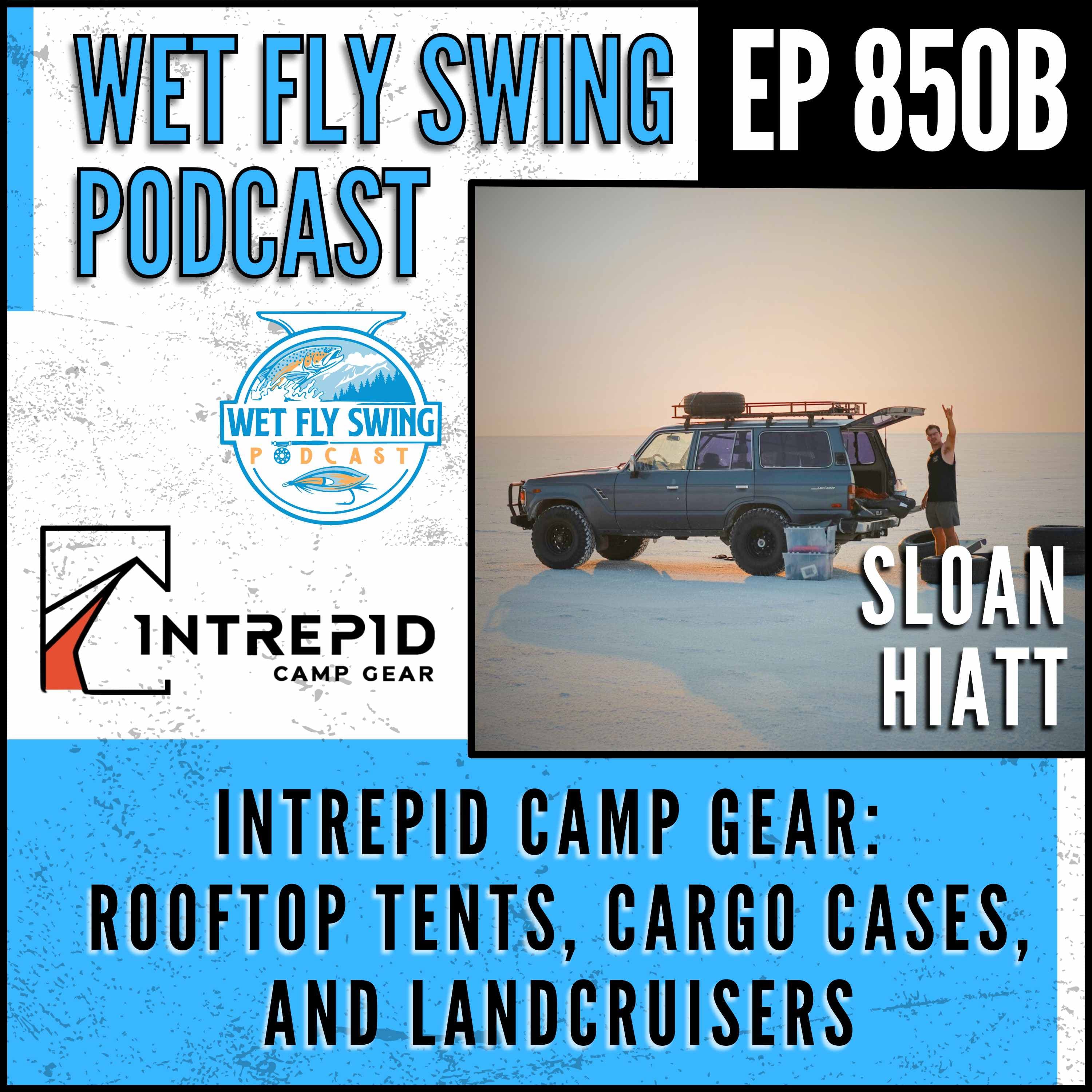 Intrepid Camp Gear: Adventure-Ready Rooftop Tents, Cargo Cases & Vintage Landcruisers with Sloan Hiatt