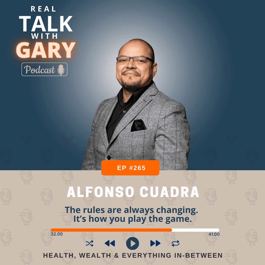 The Rules Are Always Changing. It's How You Play The Game w/Alfonso Cuadra #265
