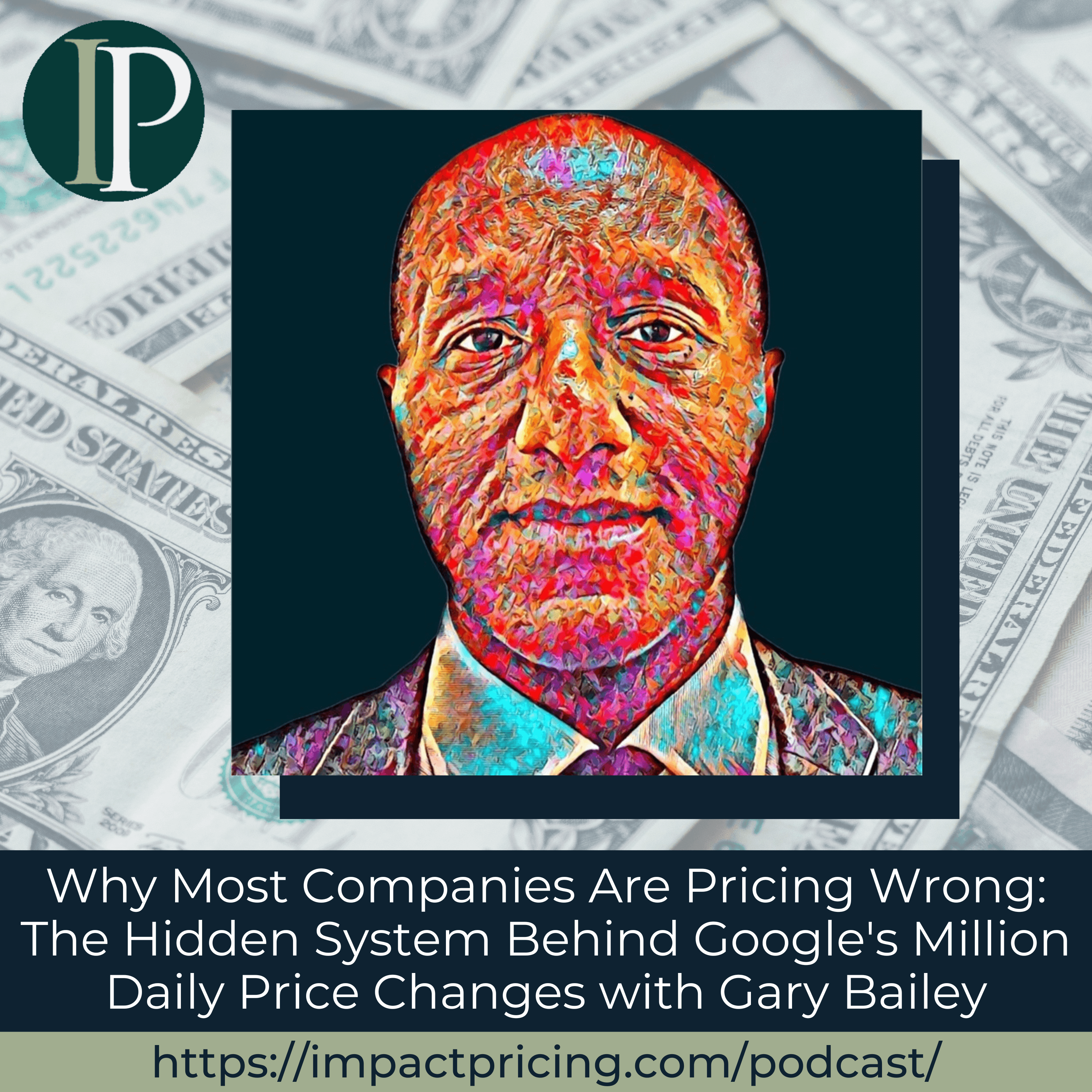 Why Most Companies Are Pricing Wrong: The Hidden System Behind Google's Million Daily Price Changes with Gary Bailey