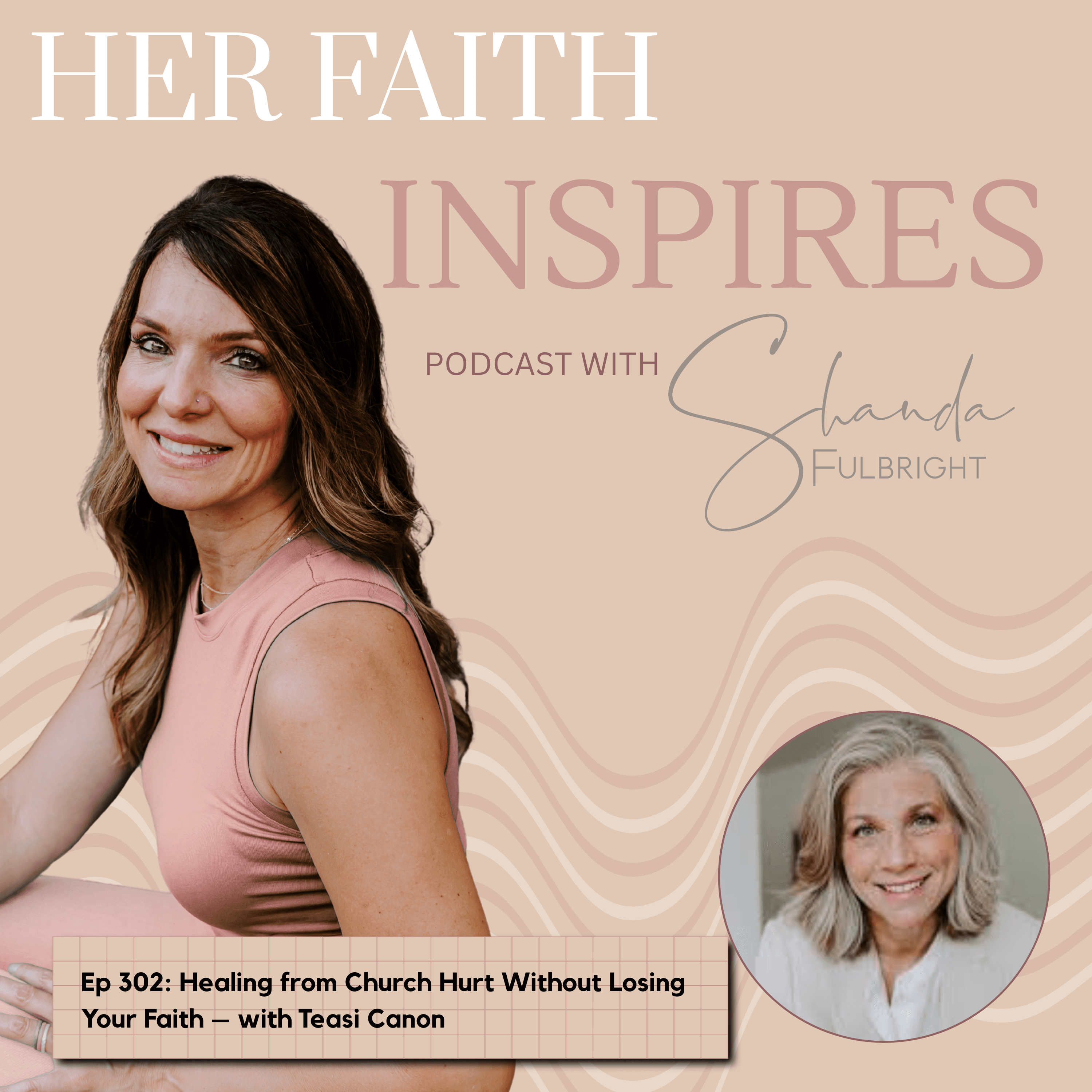 Ep 302: Healing from Church Hurt Without Losing Your Faith – with Teasi Canon