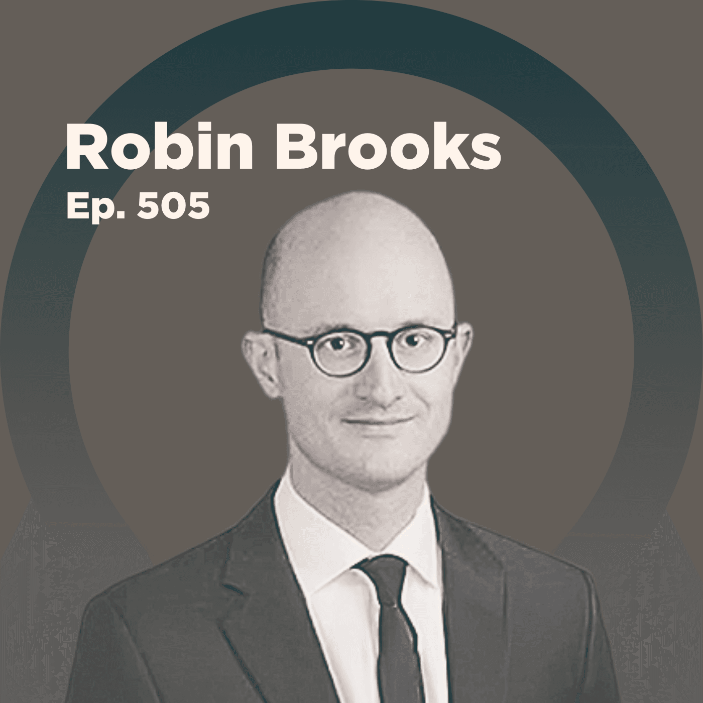 Robin Brooks on the Dollar, Fiscal Dominance, and Geoeconomics