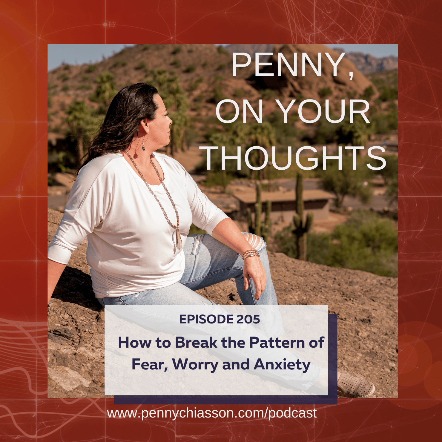 How to break the pattern of fear, worry, and anxiety