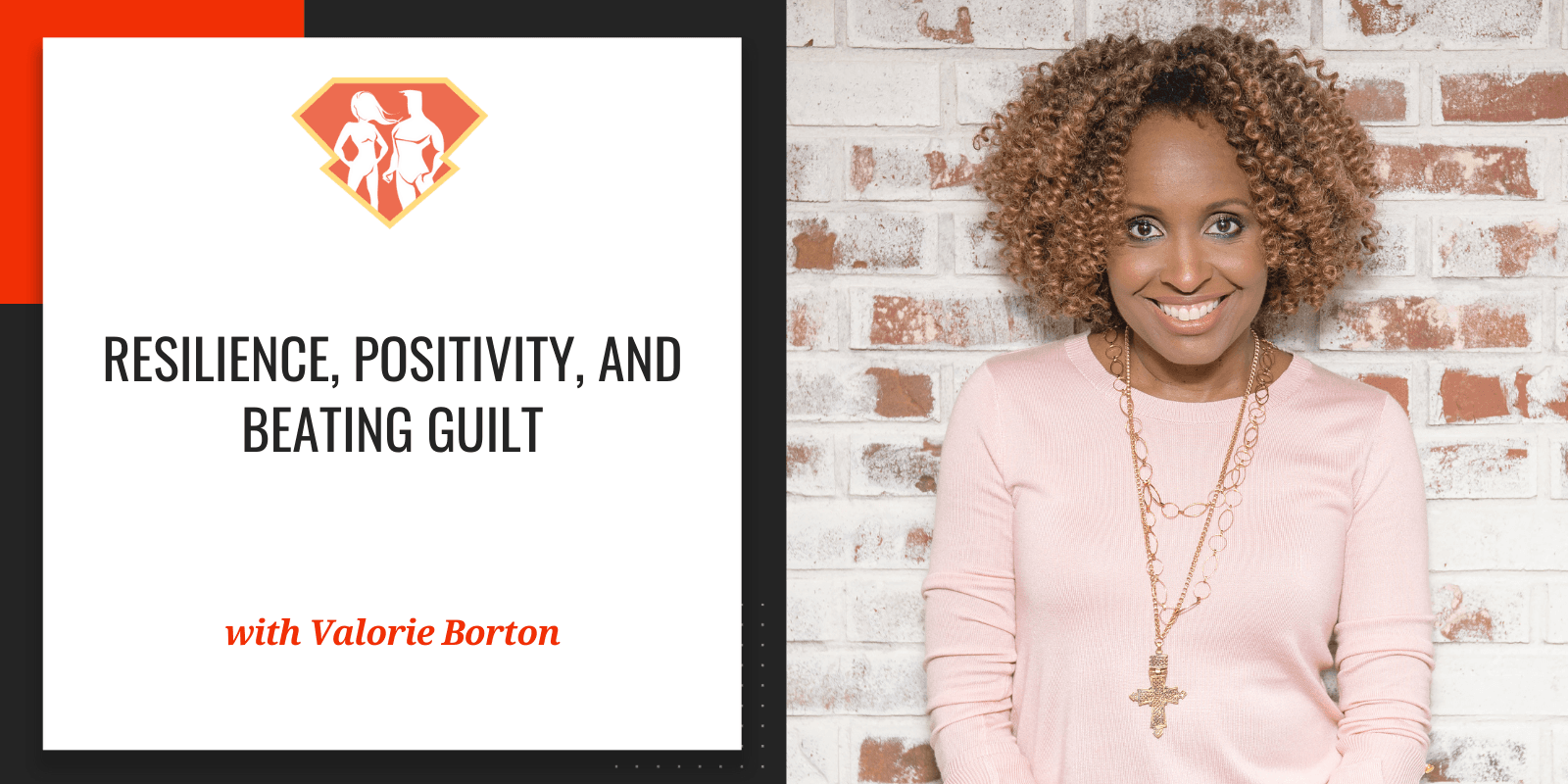 Ep. 294: Resilience, Positivity, and Beating Guilt W/ Valorie Burton