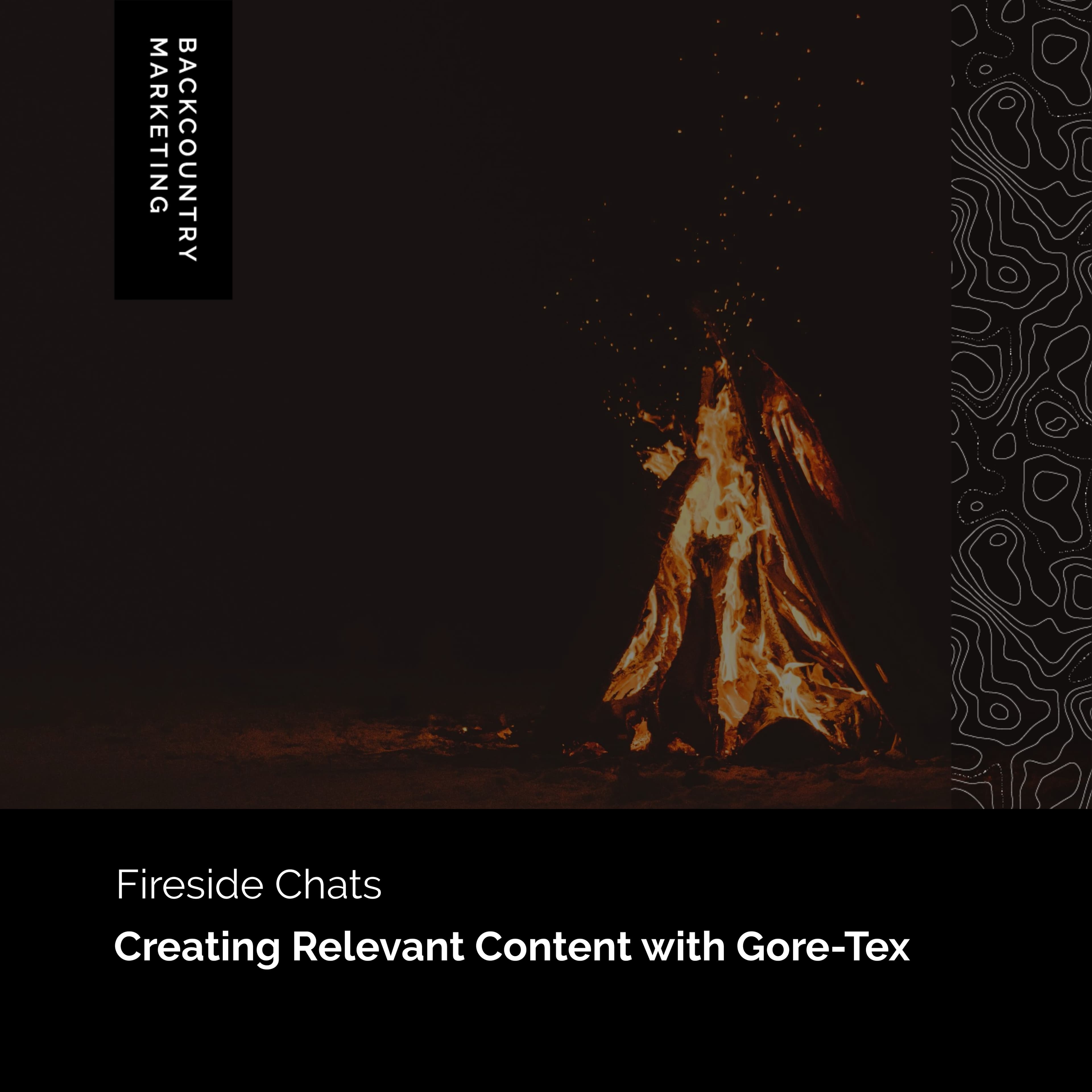 Fireside: Creating Relevant Content with Gore-Tex