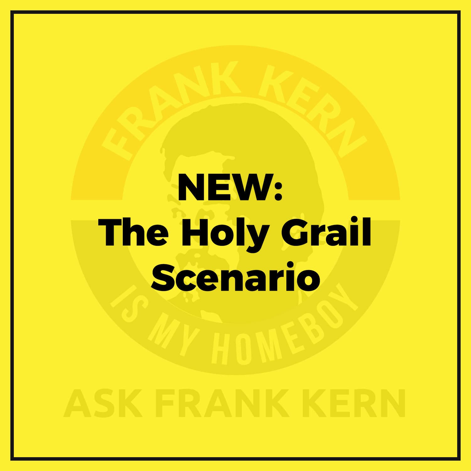 NEW: The Holy Grail Scenario