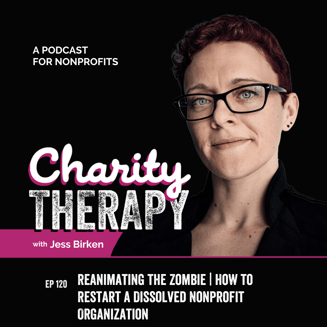 120: Reanimating the Zombie | How to Restart a Dissolved Nonprofit Organization