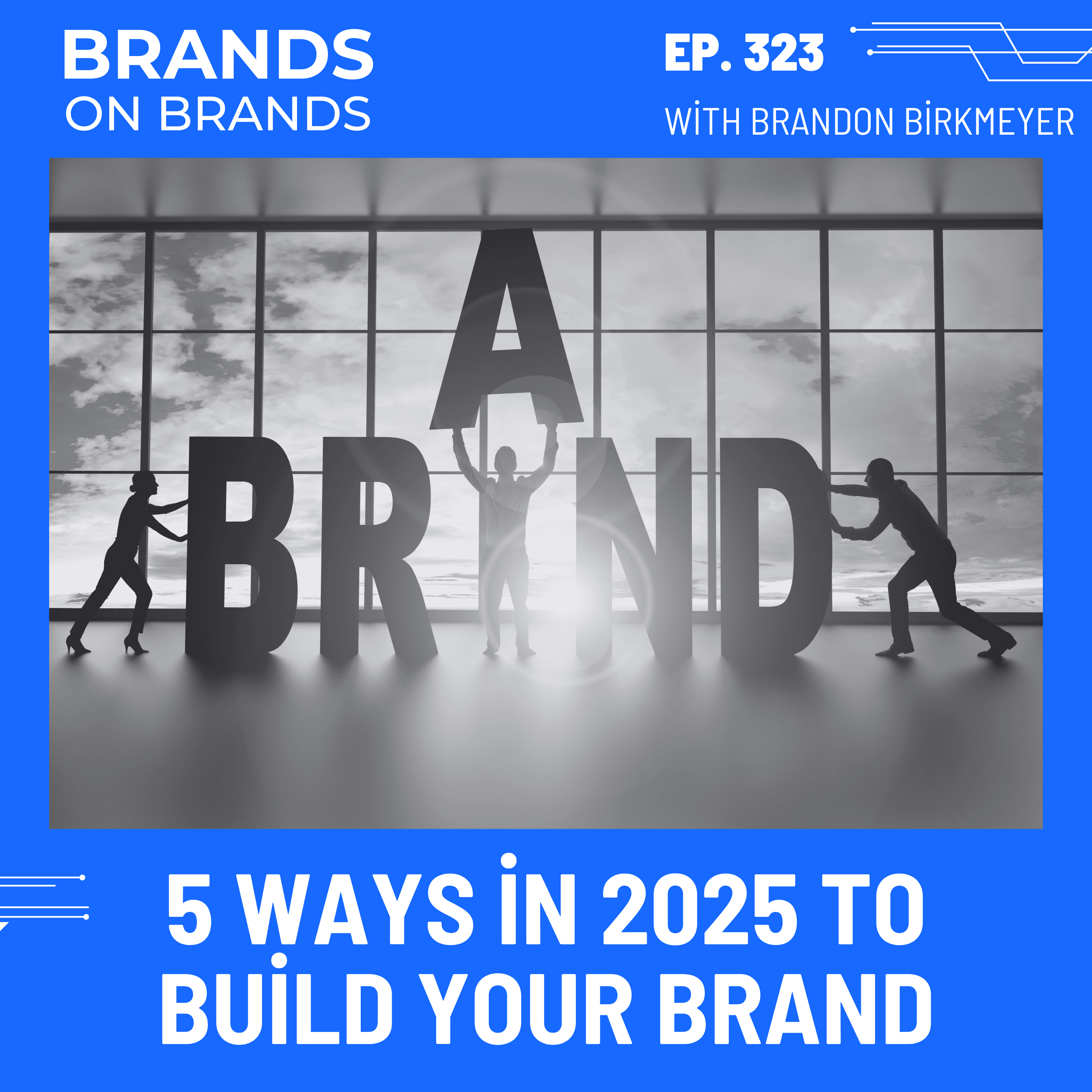 Top 5 Strategies to Elevate Your Personal Brand in 2025 | Ep. 323