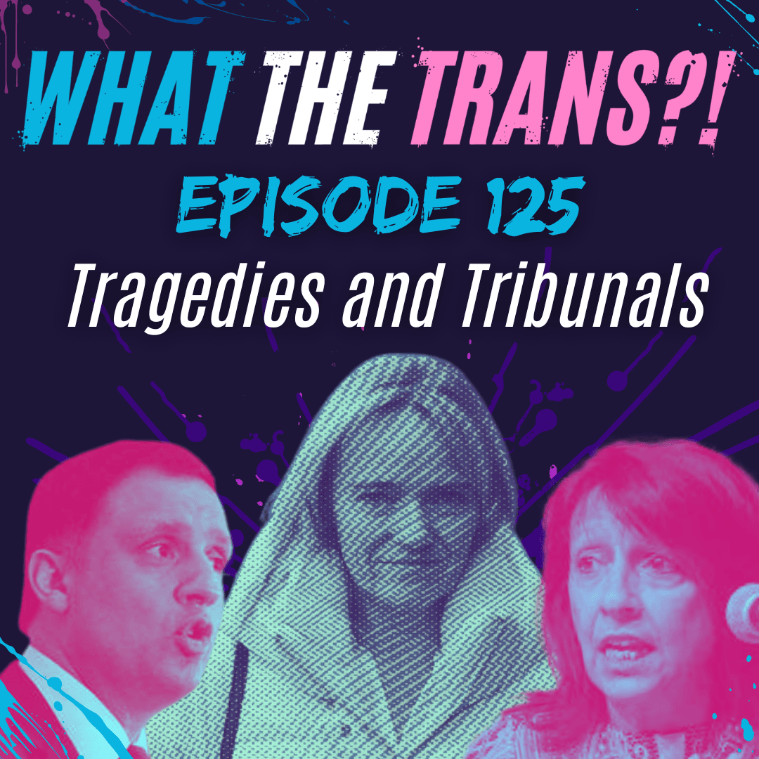 EP125 - Tragedies & Tribunals