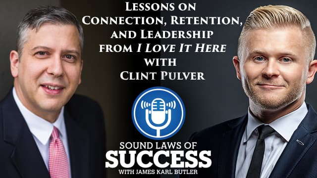 Lessons on Connection, Retention, and Leadership with I Love It Here Author Clint Pulver