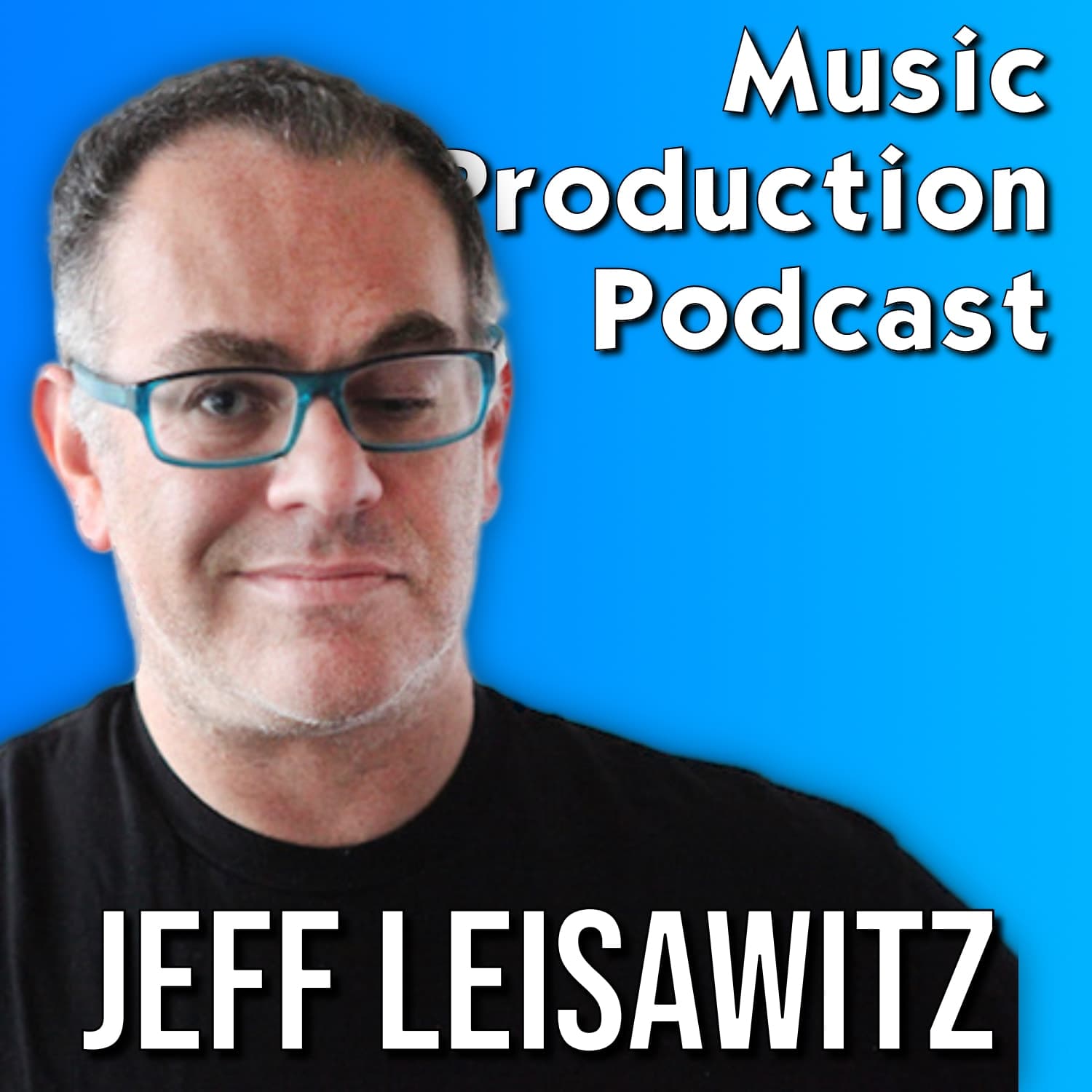 #368: Write Better Music Through Storytelling w/ Jeff Leisawitz