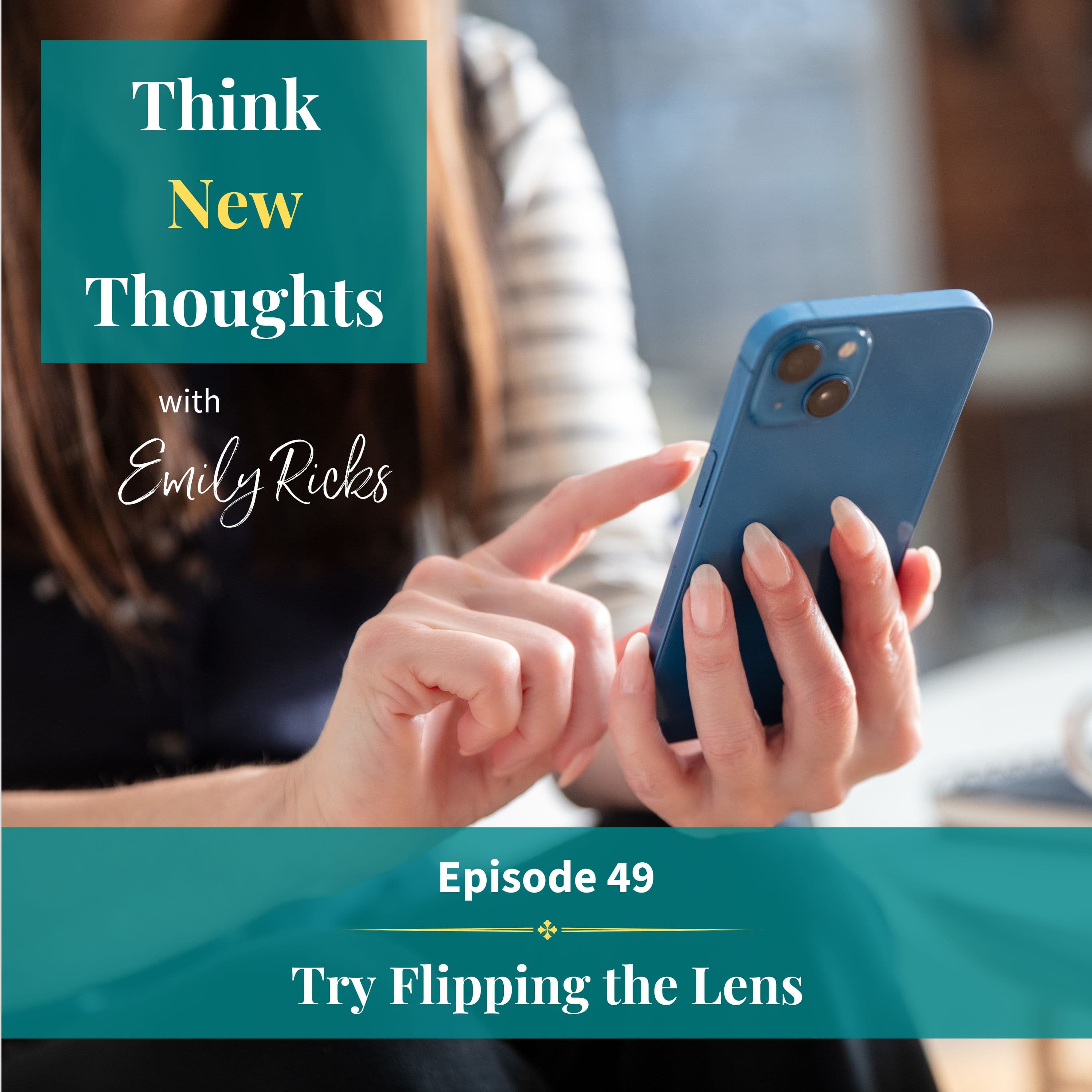Ep 49: Try Flipping the Lens