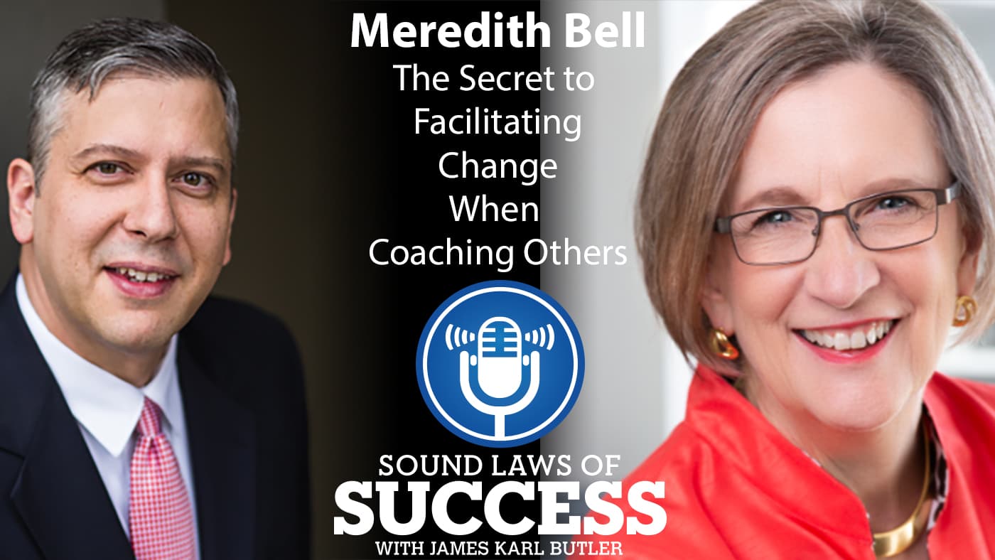 Meredith Bell Shares The Secret to Facilitating Change When Coaching Others