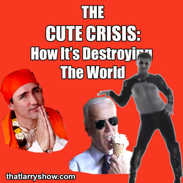 Episode 452: The "Cute" Crisis - How It's Destroying The World