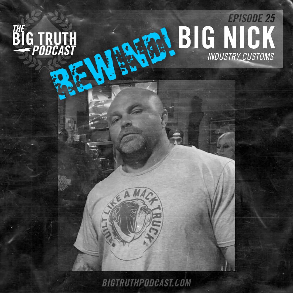 REWIND #2 - Ep 25 - Big Nick Zazzi : Industry Customs